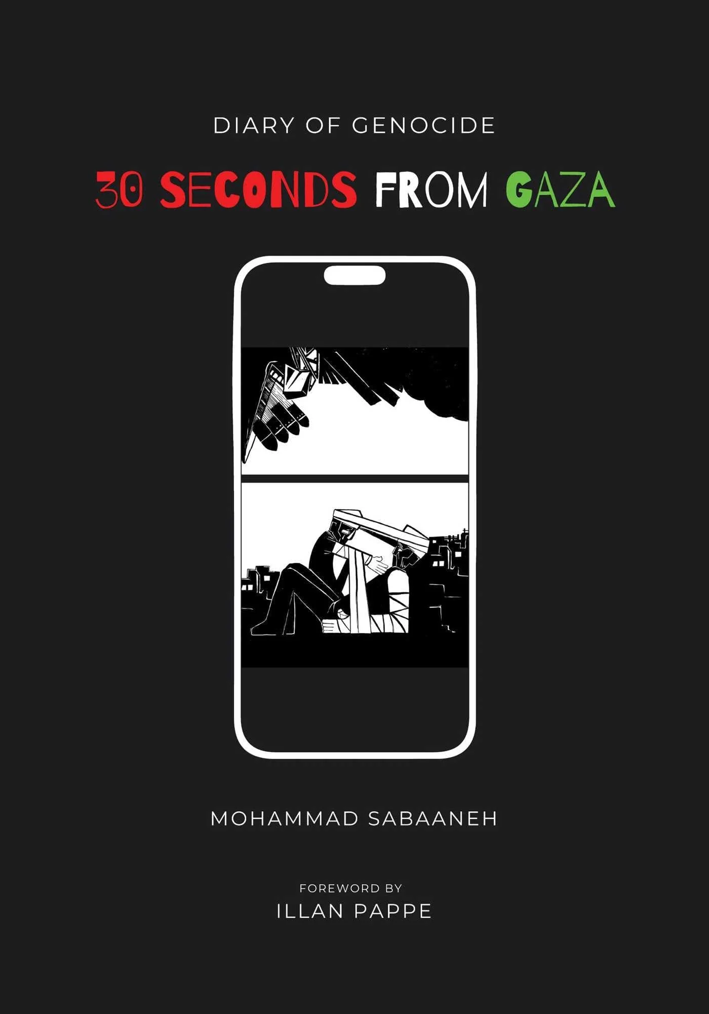 30 Seconds from Gaza Diary of Genocide