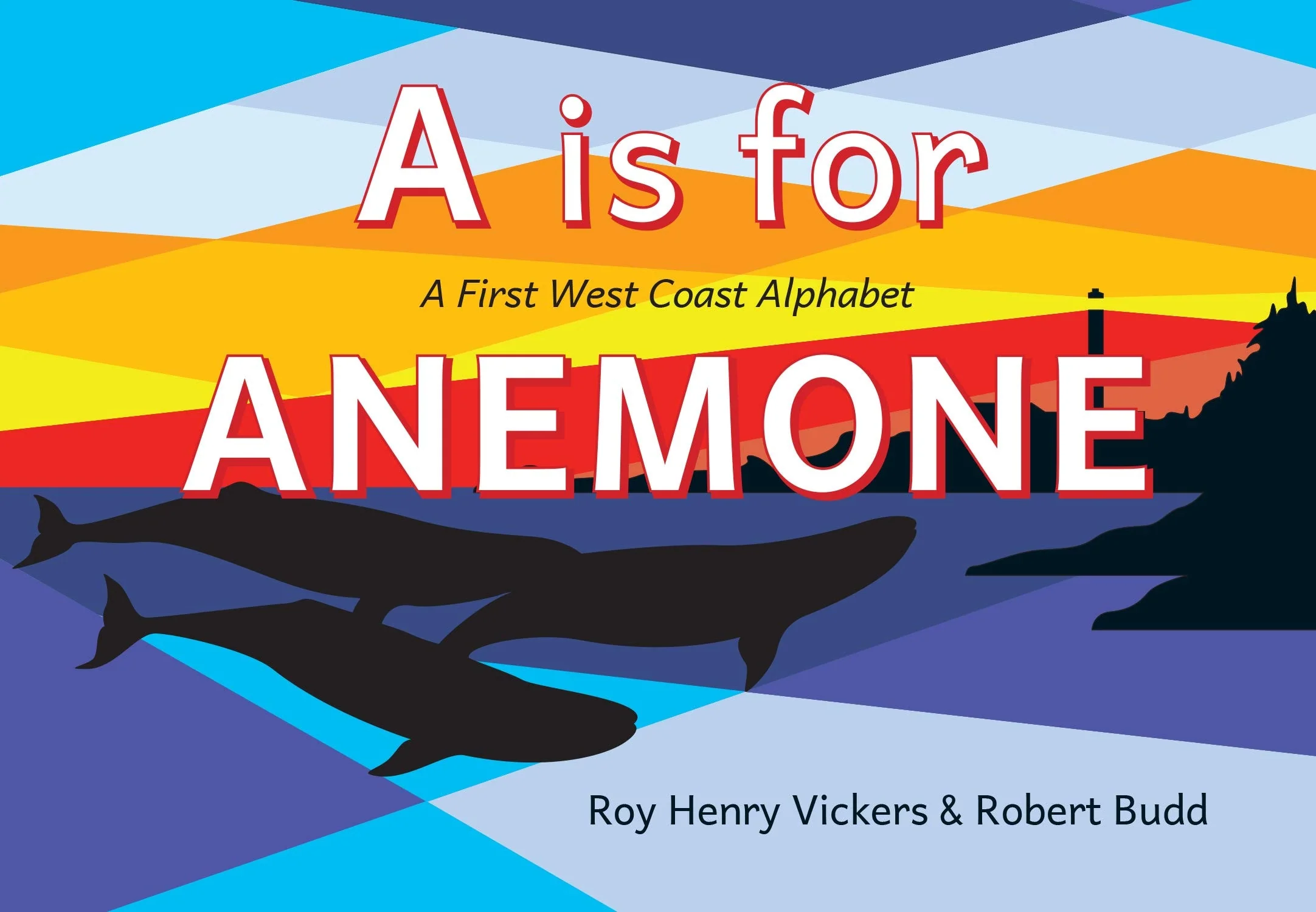A Is for Anemone A First West Coast Alphabet