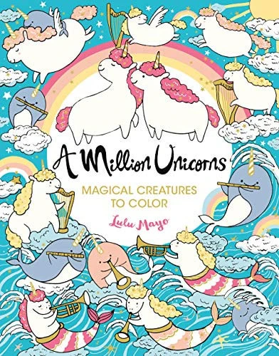 A Million Unicorns Magical Creatures to Color