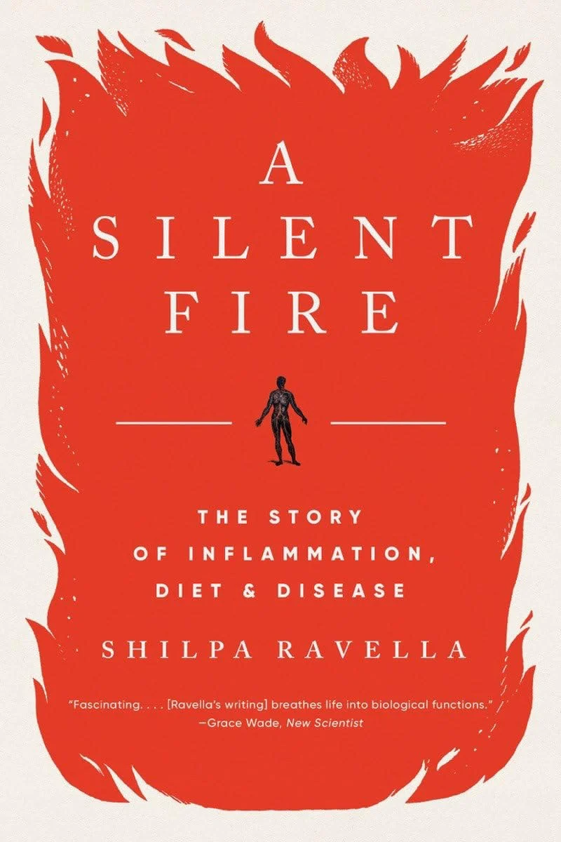 A Silent Fire The Story of Inflammation, Diet, and Disease