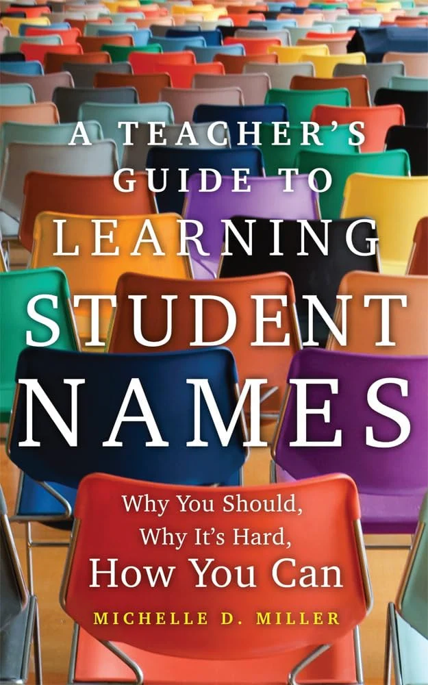 A Teacher's Guide to Learning Student Names Why You Should, Why It's Hard, How You Can