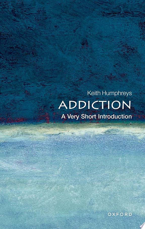 Addiction A Very Short Introduction
