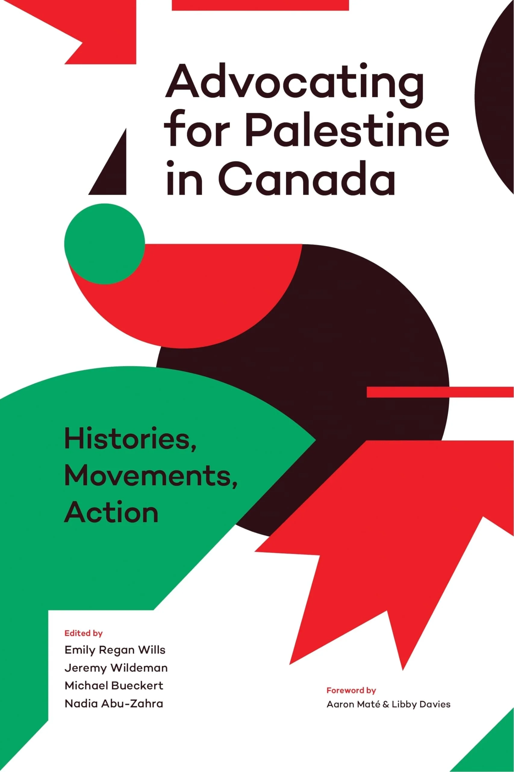 Advocating for Palestine in Canada Histories, Movements, Action