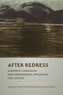 After Redress Japanese Canadian and Indigenous Struggles for Justice