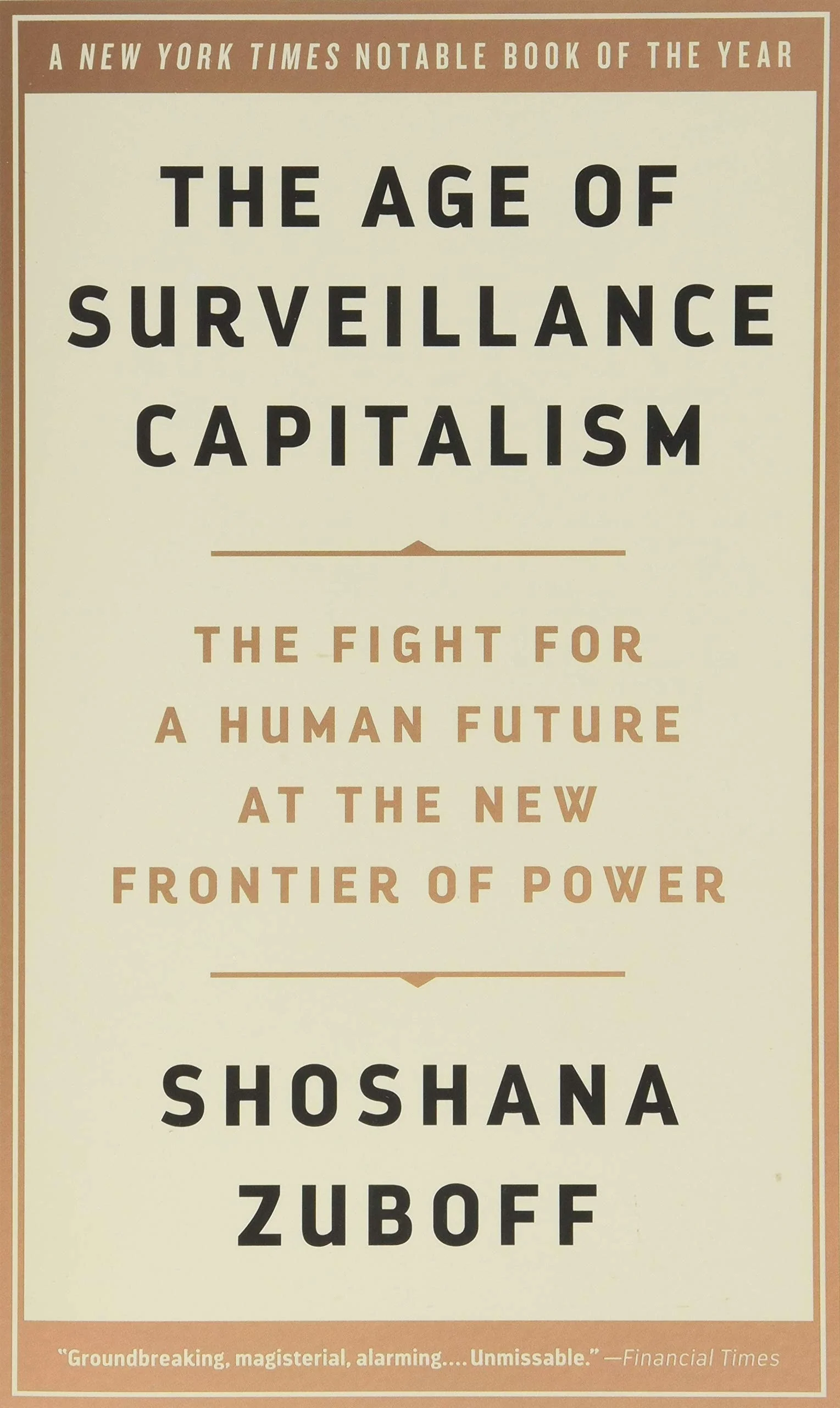 The Age of Surveillance Capitalism The Fight for a Human Future at the New Frontier of Power