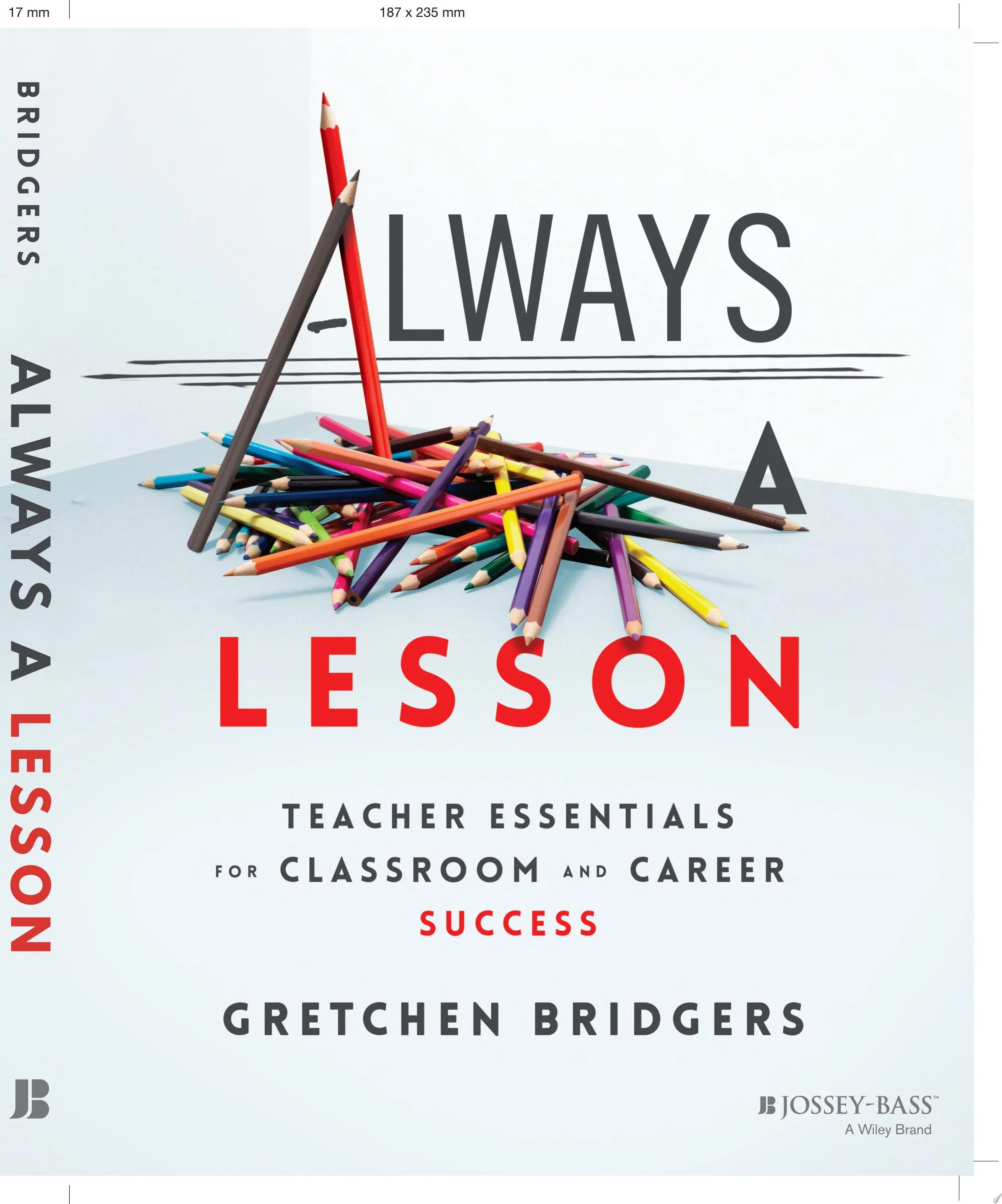 Always a Lesson Teacher Essentials for Classroom and Career Success