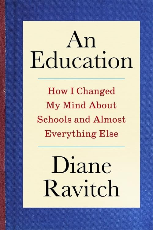 An Education How I Changed My Mind about Schools and Almost Everything Else