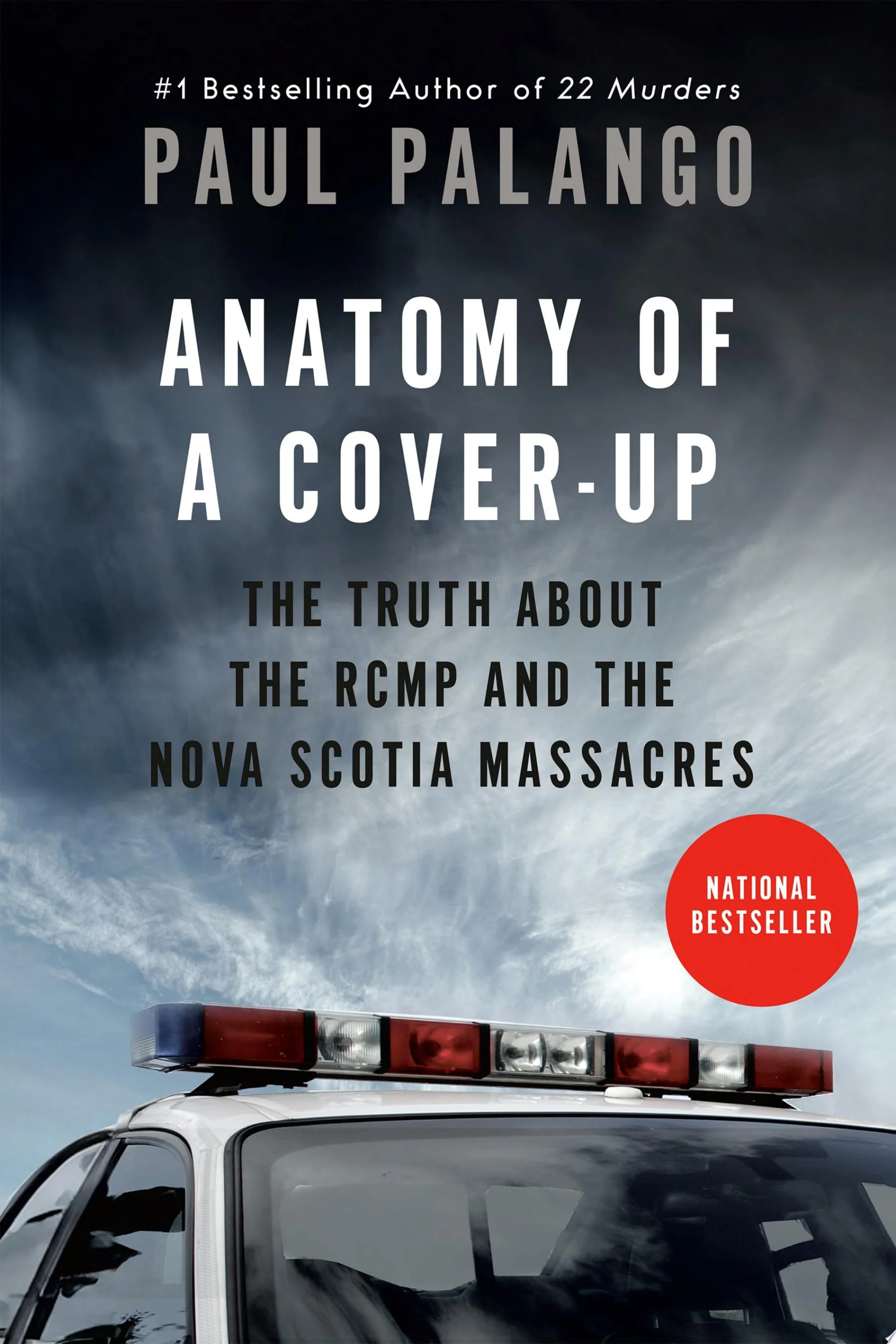 Anatomy of a Cover-Up The Truth about the RCMP and the Nova Scotia Massacres