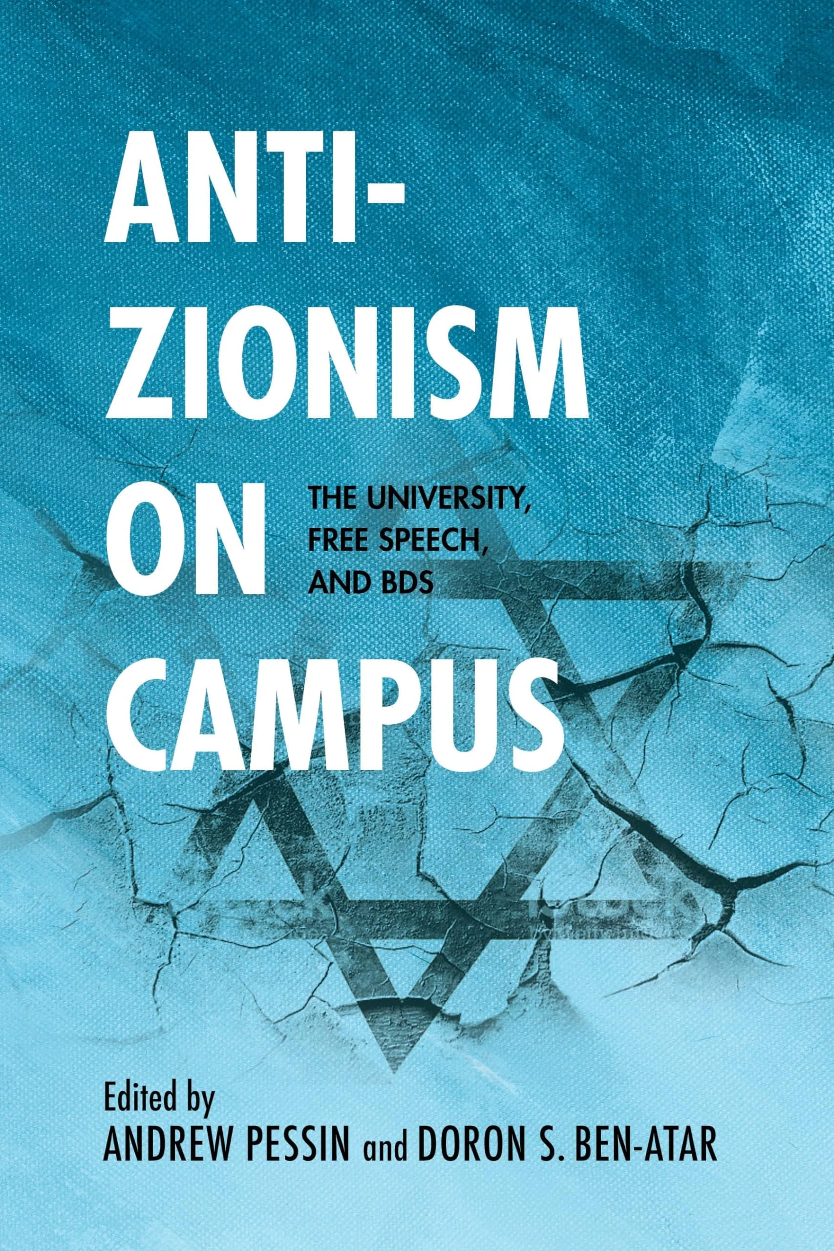 Anti-Zionism on Campus The University, Free Speech, and BDS