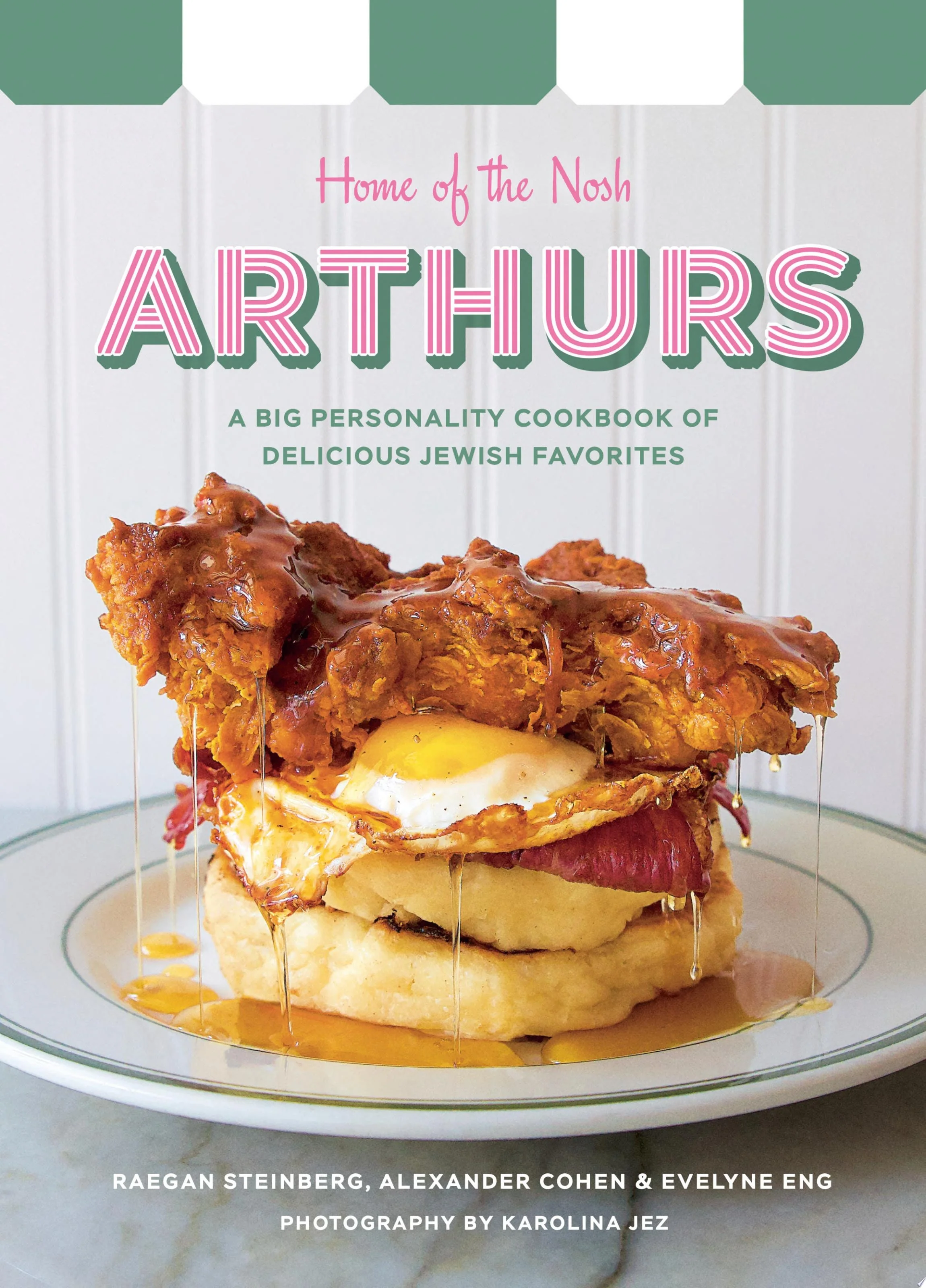 Arthurs: Home of the Nosh A Big Personality Cookbook of Delicious Jewish Favorites