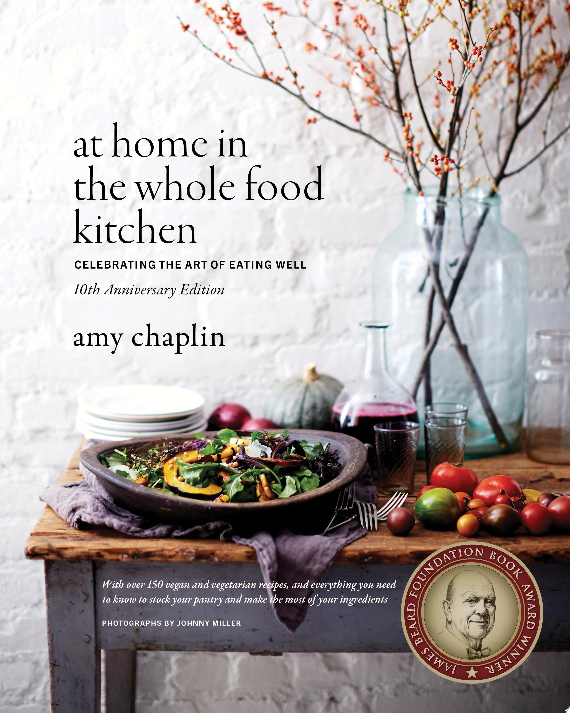 At Home in the Whole Food Kitchen Celebrating the Art of Eating Well