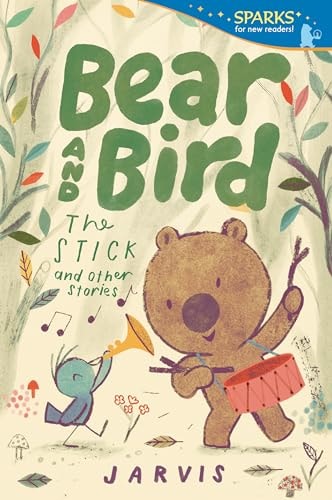 Bear and Bird: the Stick and Other Stories Candlewick Sparks