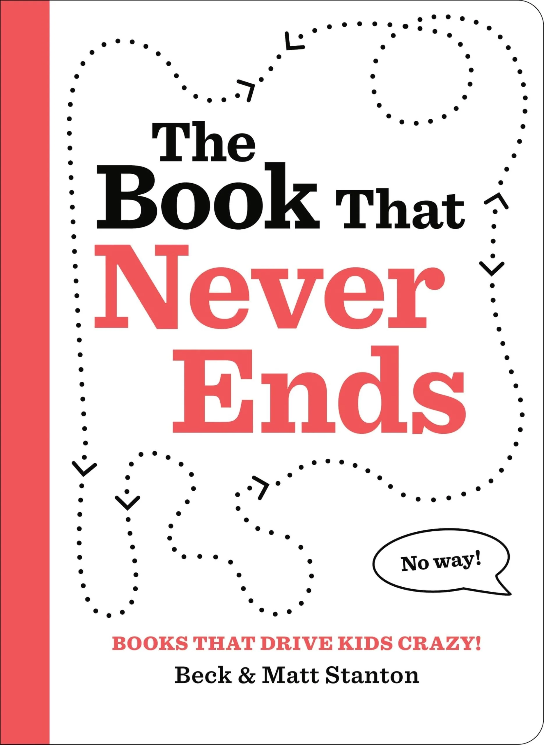 Books That Drive Kids CRAZY!: the Book That Never Ends