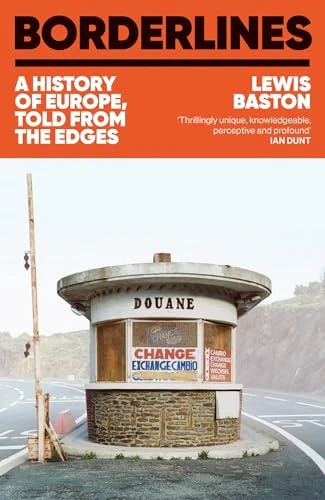 Borderlines A History of Europe, Told from the Edges