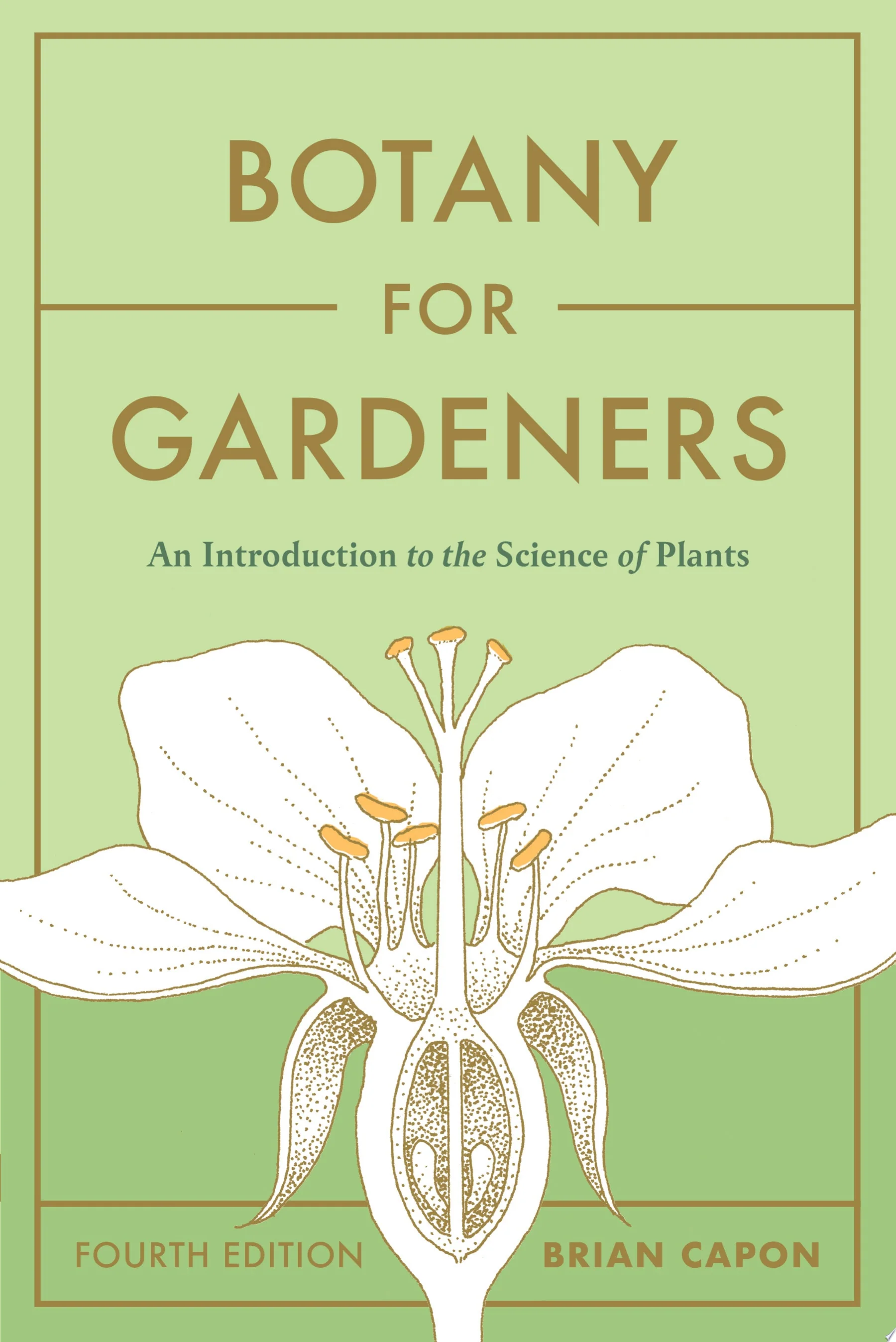 Botany for Gardeners, Fourth Edition An Introduction to the Science of Plants