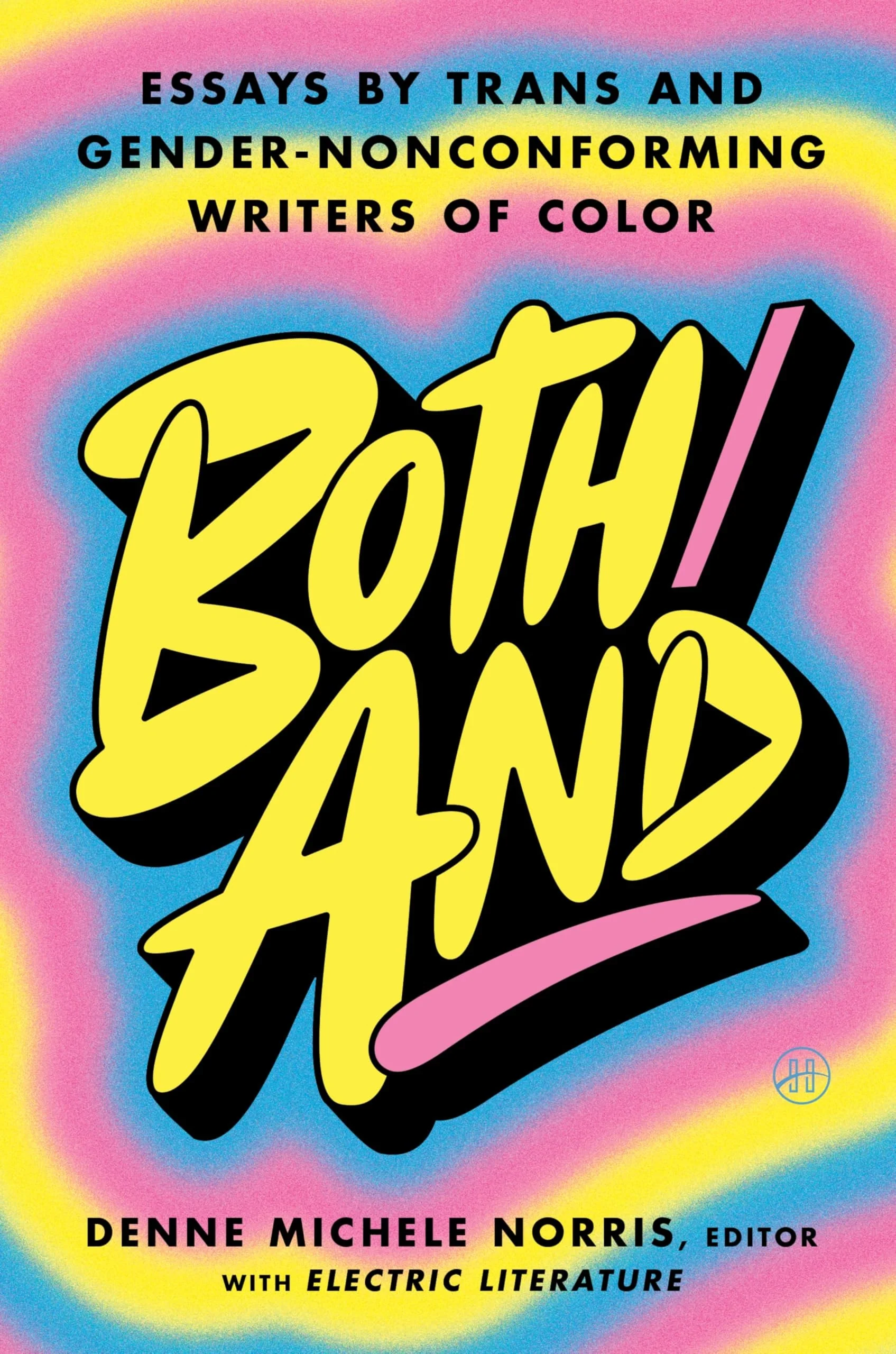 Both/and Essays by Trans and Gender-Nonconforming Writers of Color