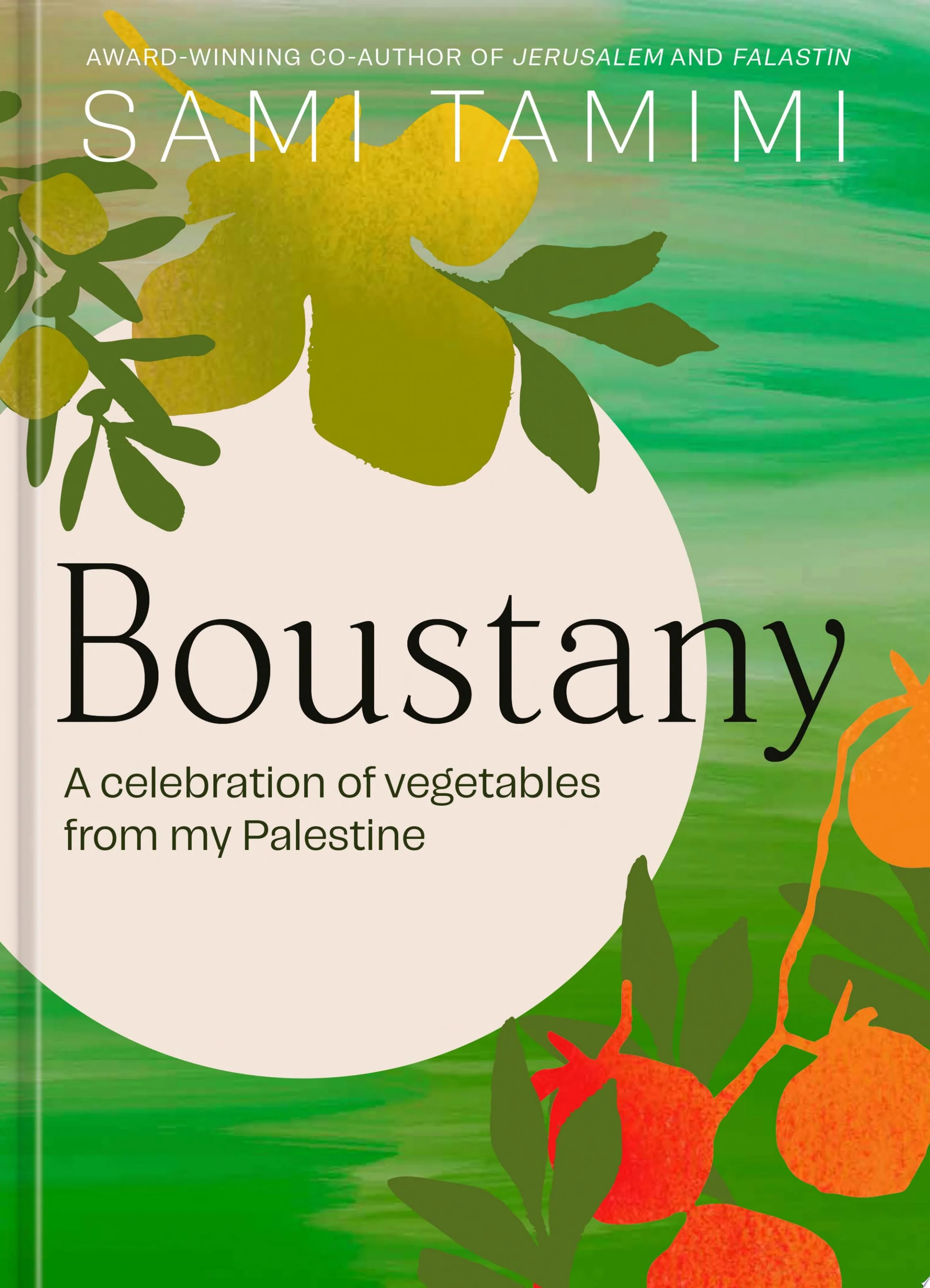 Boustany A Celebration of Vegetables from my Palestine [A Cookbook]
