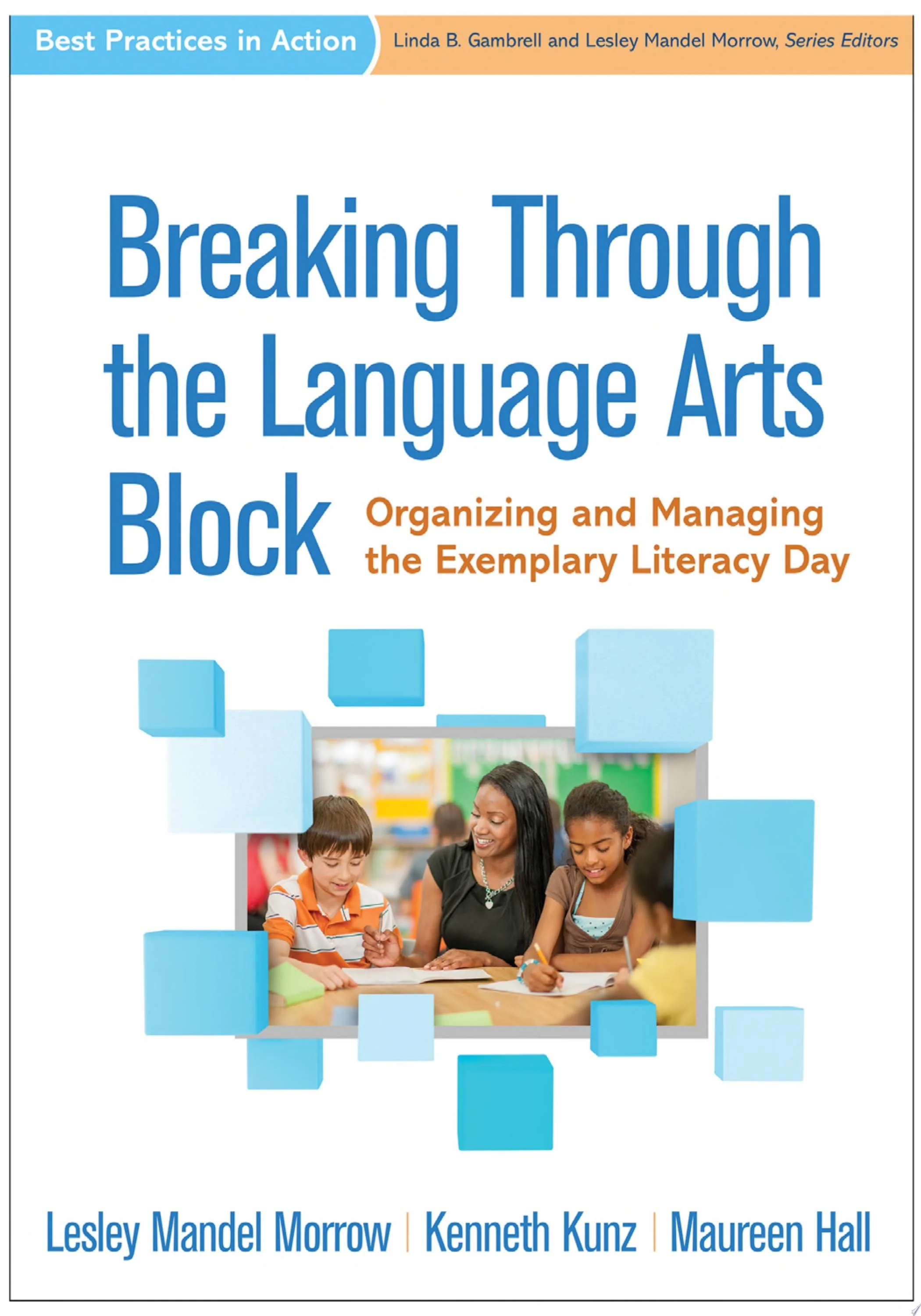 Breaking Through the Language Arts Block Organizing and Managing the Exemplary Literacy Day