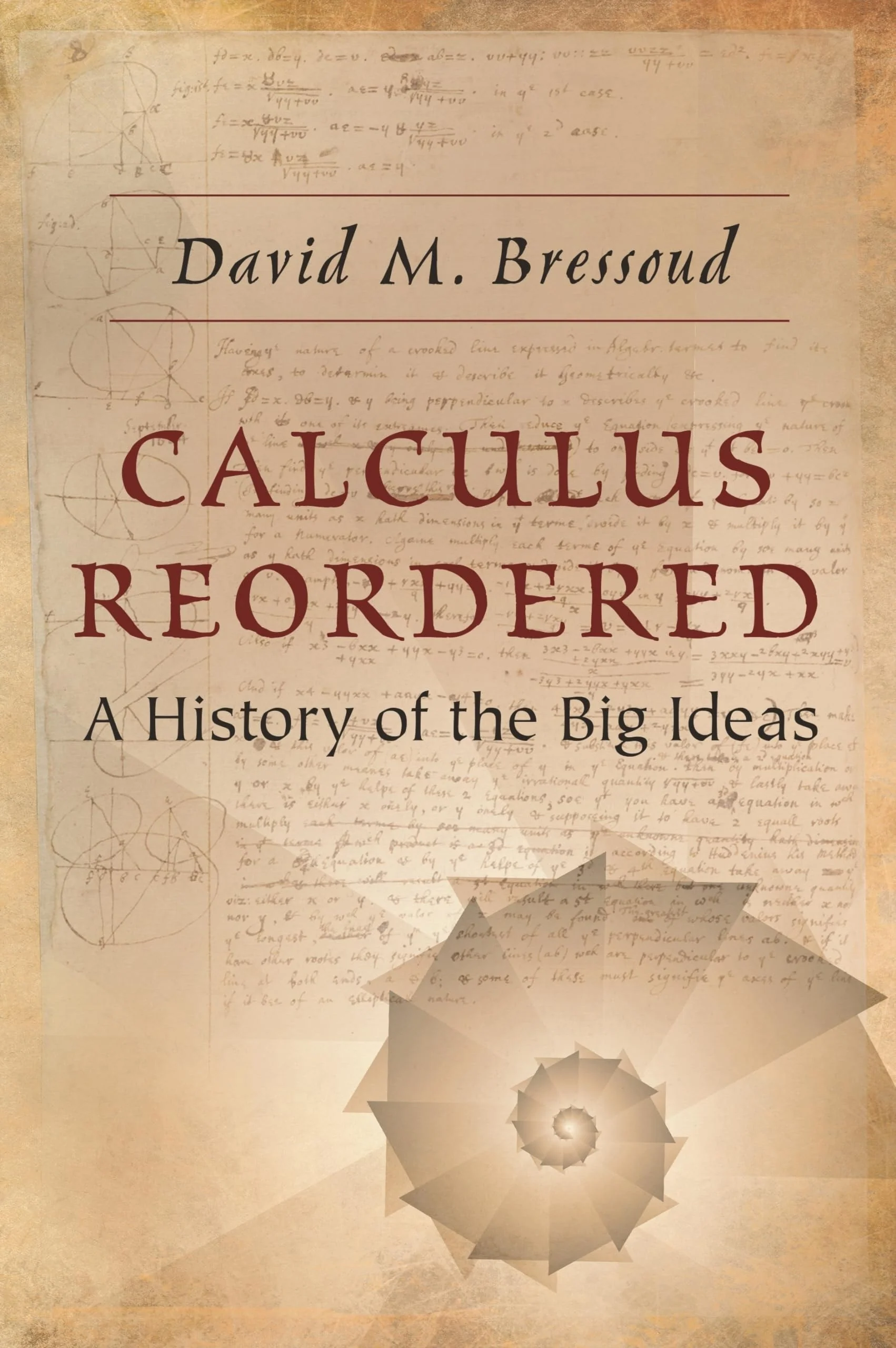 Calculus Reordered A History of the Big Ideas