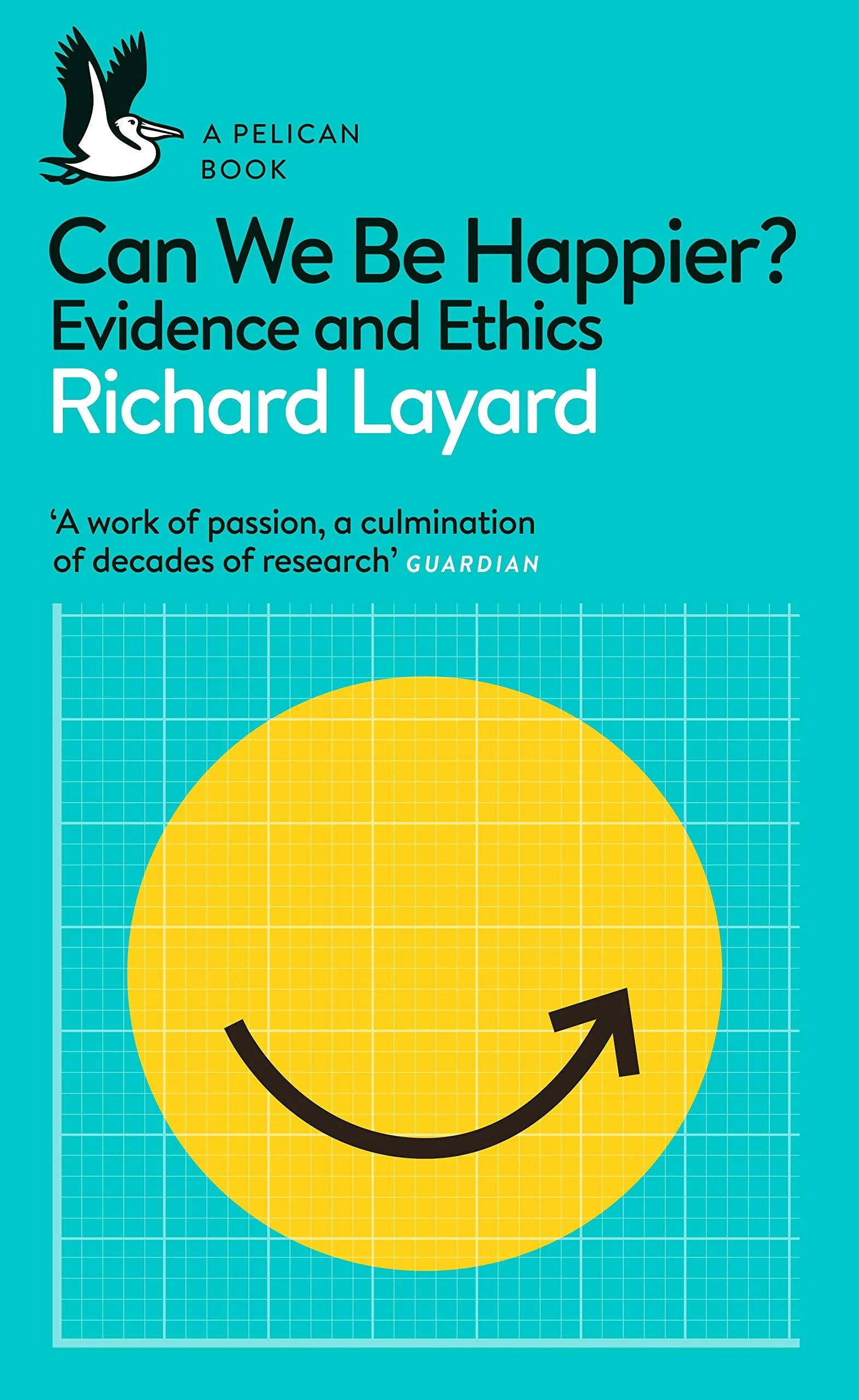 Can We Be Happier? Evidence and Ethics