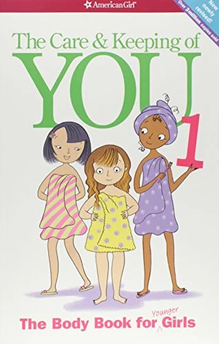 The Care and Keeping of You The Body Book for Younger Girls