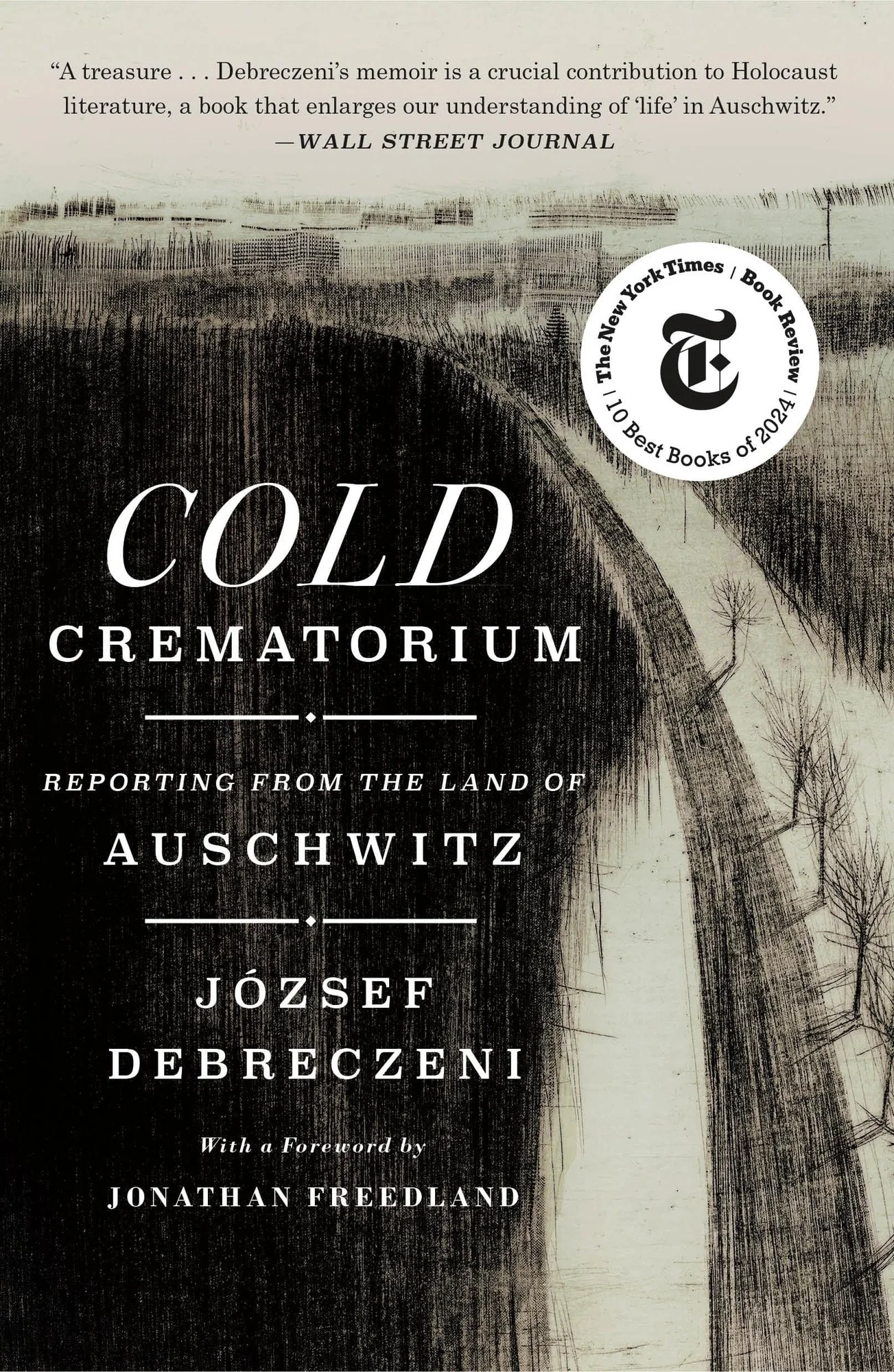 Cold Crematorium Reporting from the Land of Auschwitz