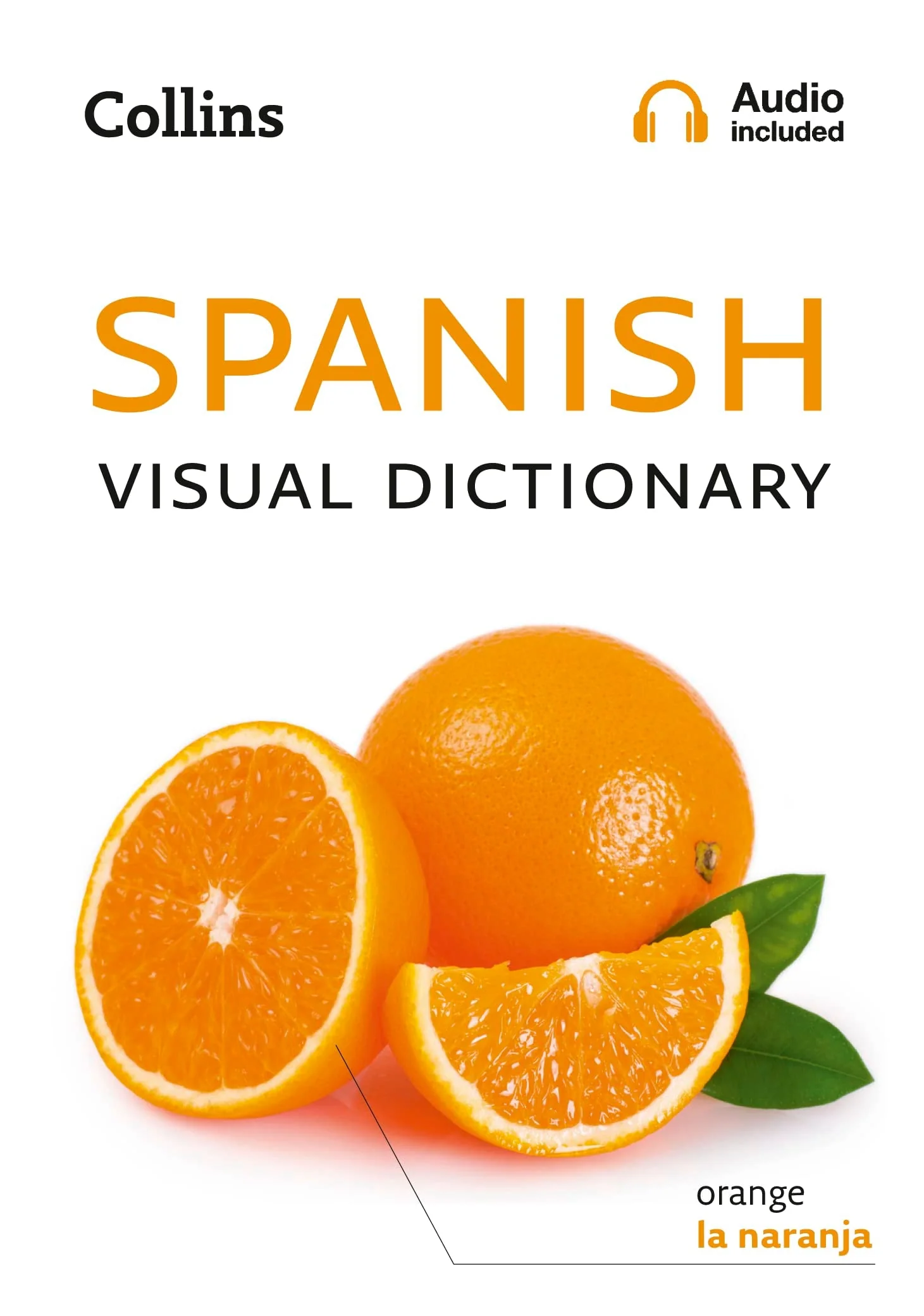 Spanish Visual Dictionary A Photo Guide to Everyday Words and Phrases in Spanish