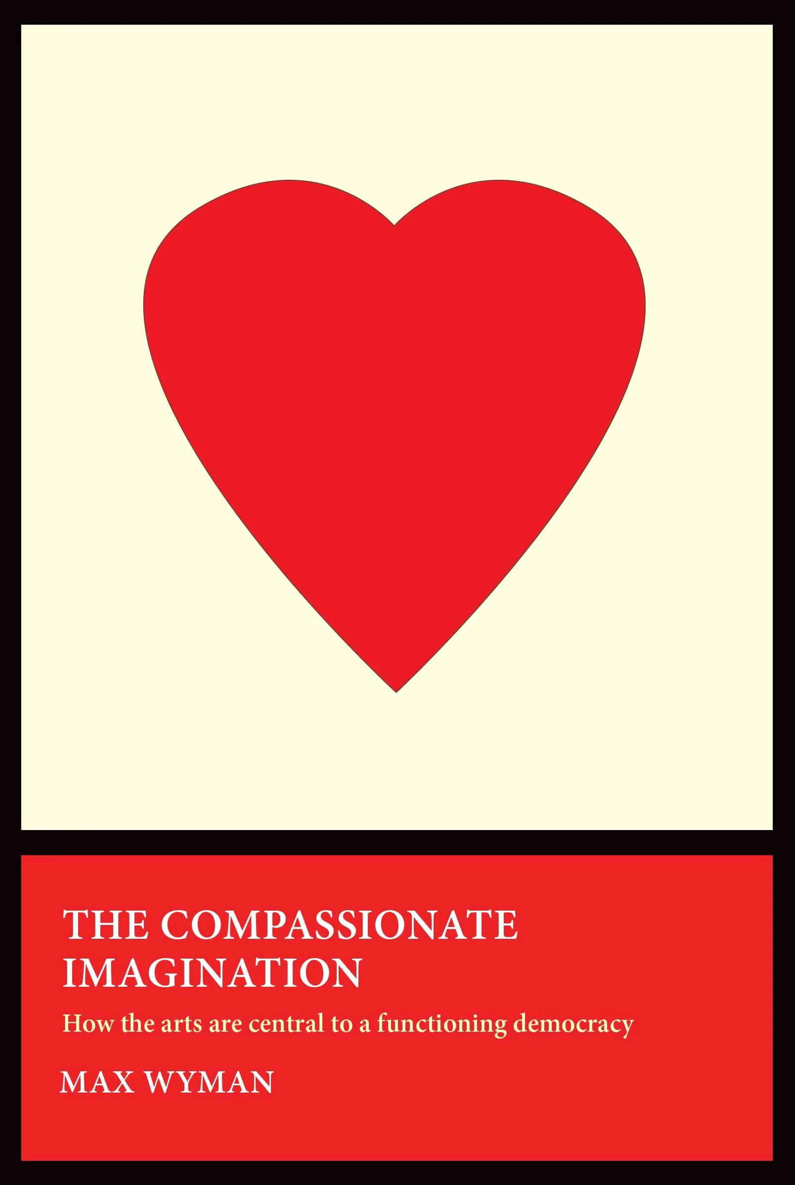 The Compassionate Imagination How the Arts are Central to a Functioning Democracy