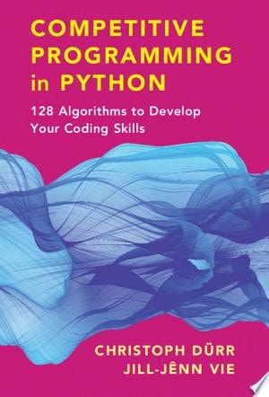 Competitive Programming in Python 128 Algorithms to Develop your Coding Skills