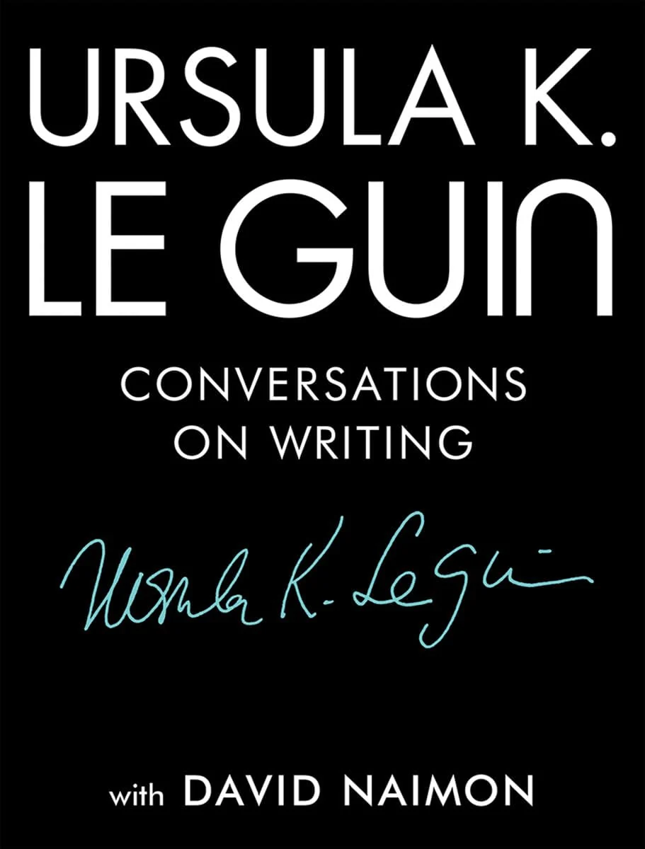 Ursula K. Le Guin Conversations on Writing