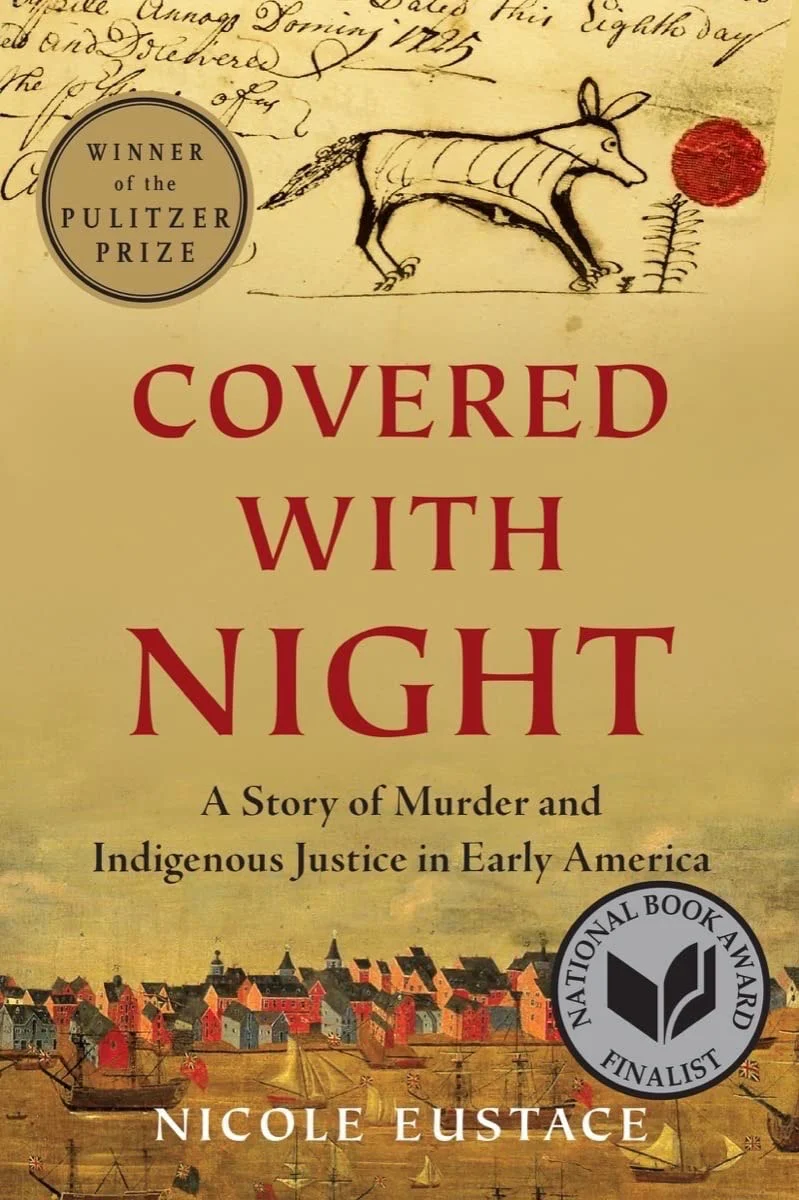 Covered with Night A Story of Murder and Indigenous Justice in Early America