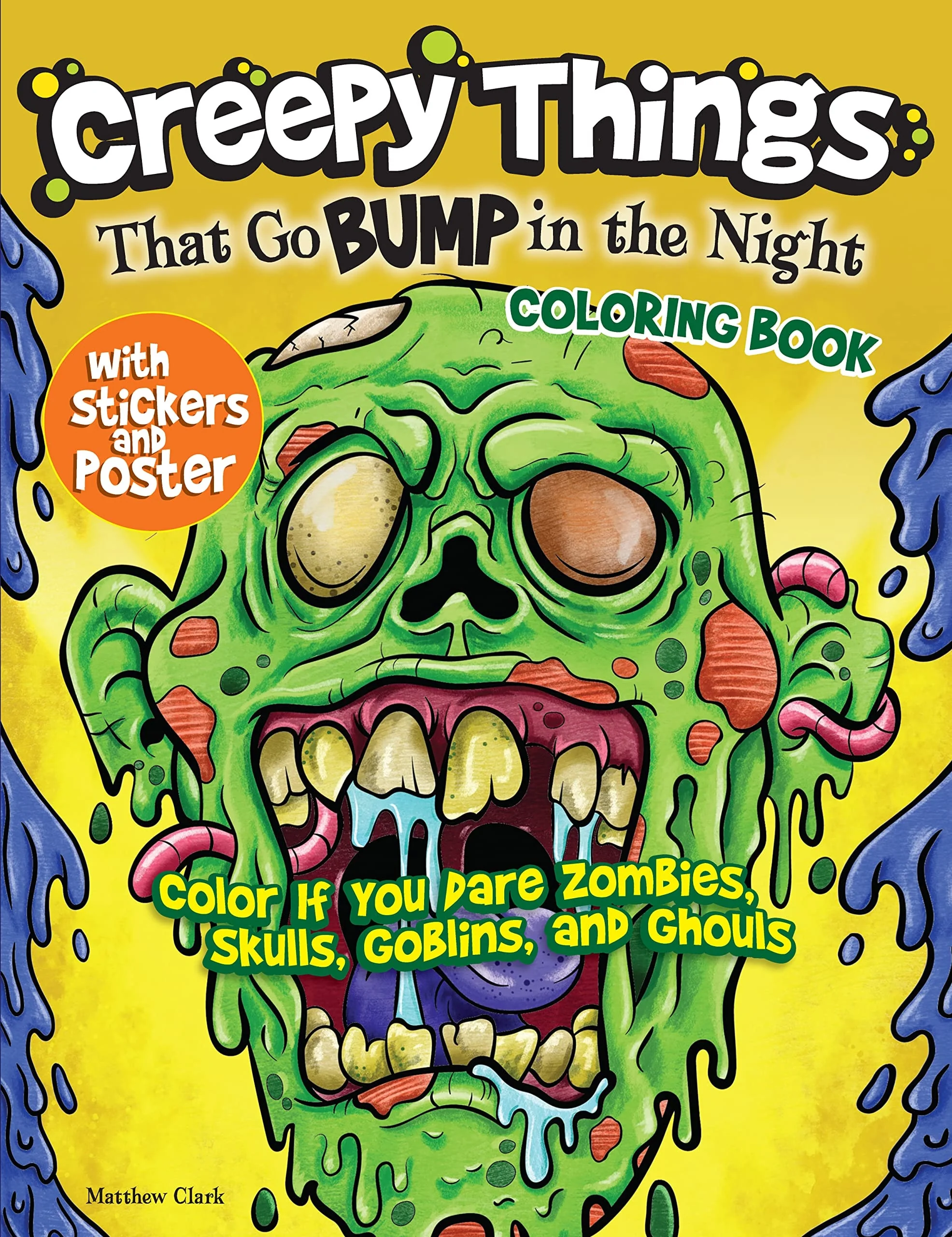 Creepy Things That Go Bump in the Night Coloring Book Color If You Dare Zombies, Skulls, Goblins and Ghouls