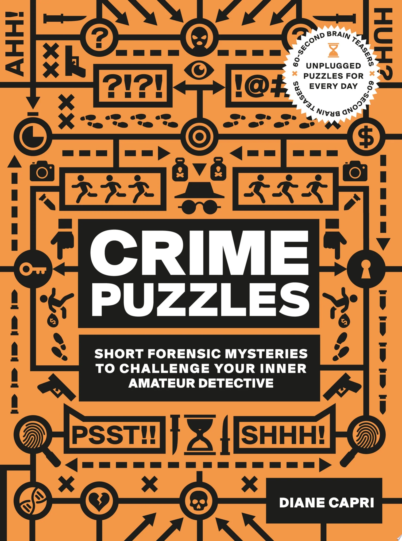 60-Second Brain Teasers Crime Puzzles Short Forensic Mysteries to Challenge Your Inner Amateur Detective