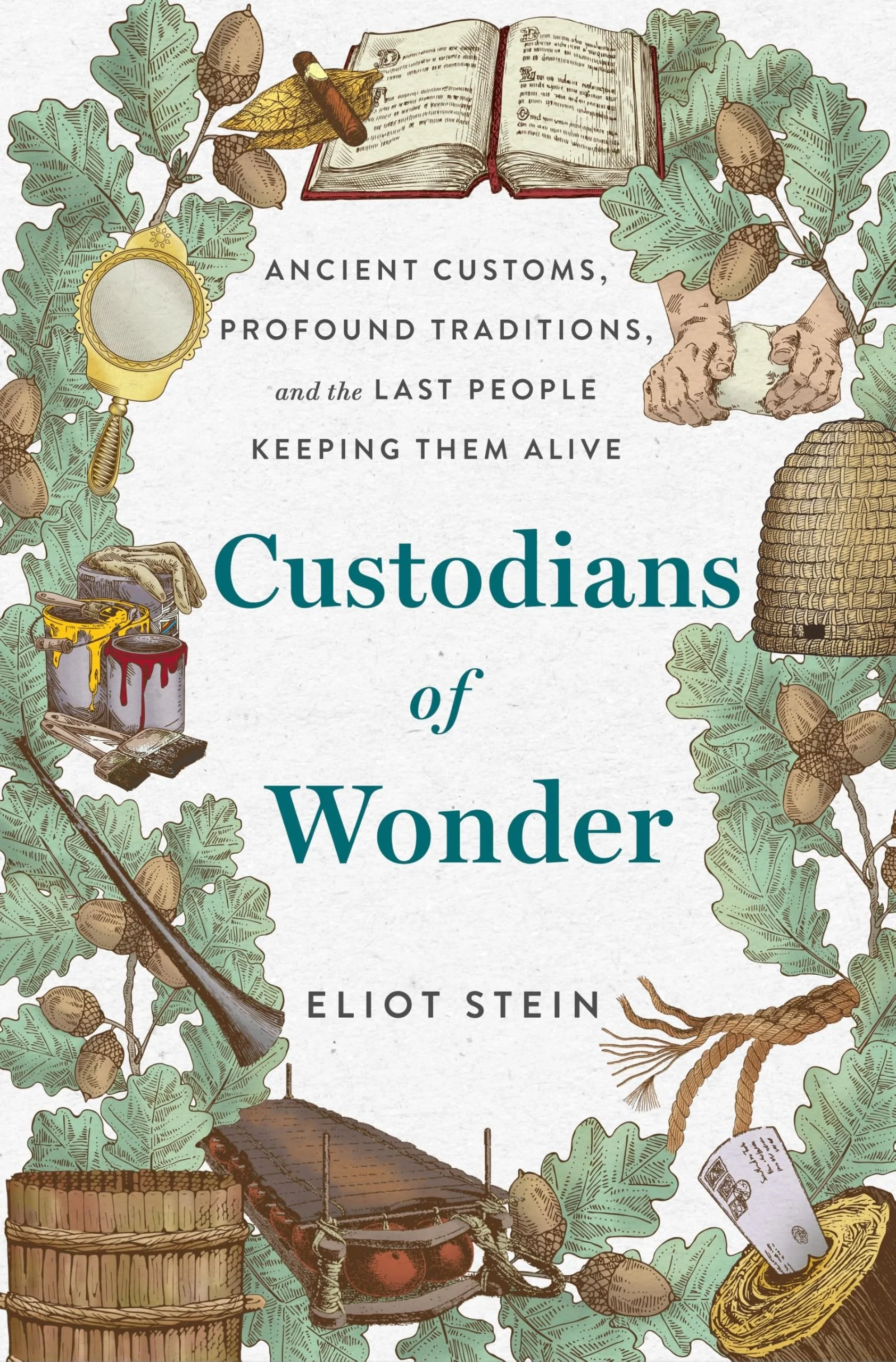 Custodians of Wonder Ancient Customs, Profound Traditions, and the Last People Keeping Them Alive