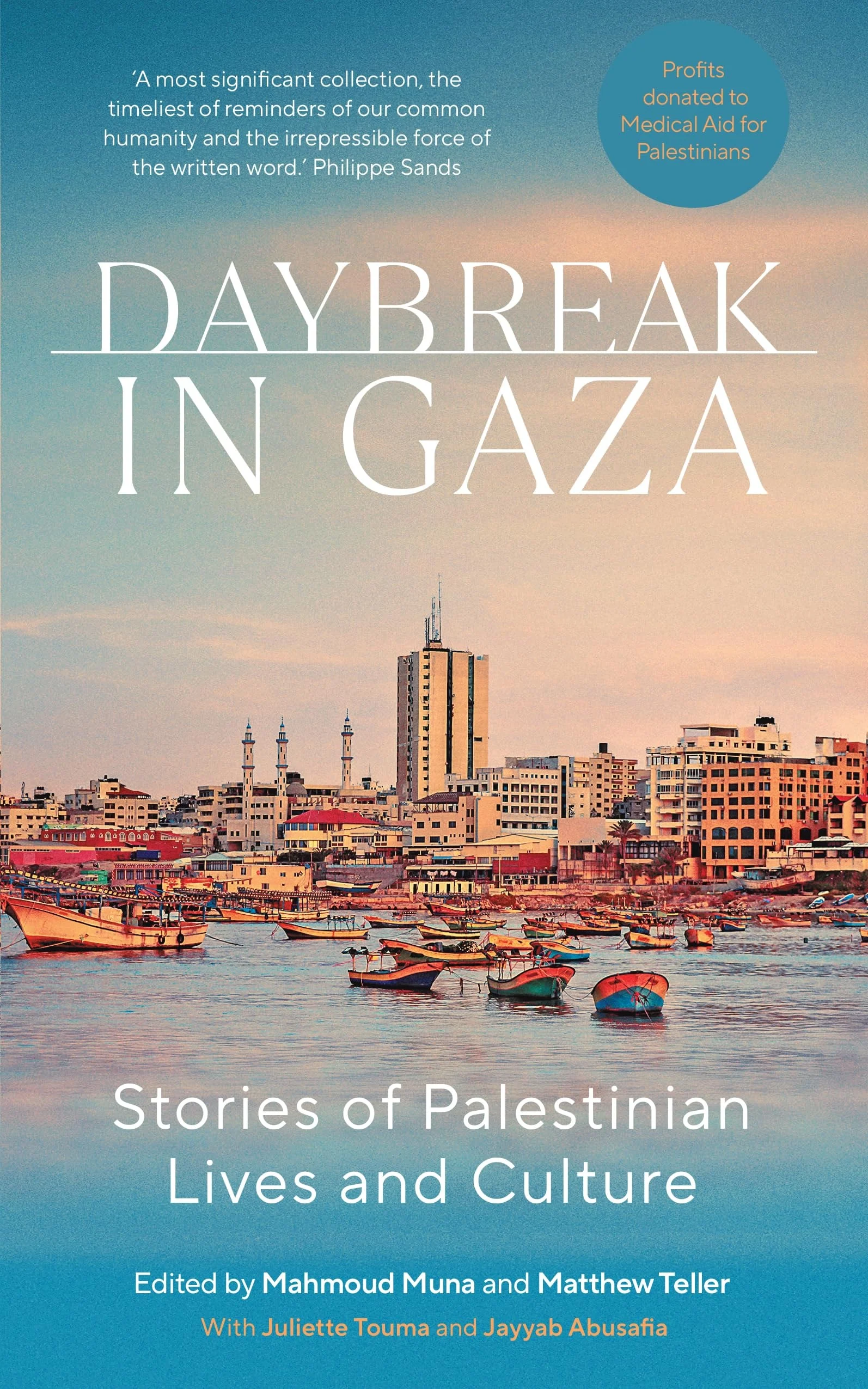 Daybreak in Gaza Stories of Palestinian Lives & Culture