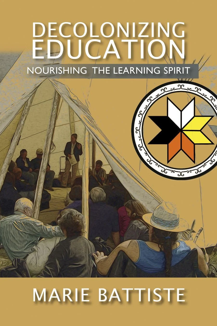 Decolonizing Education Nourishing the Learning Spirit