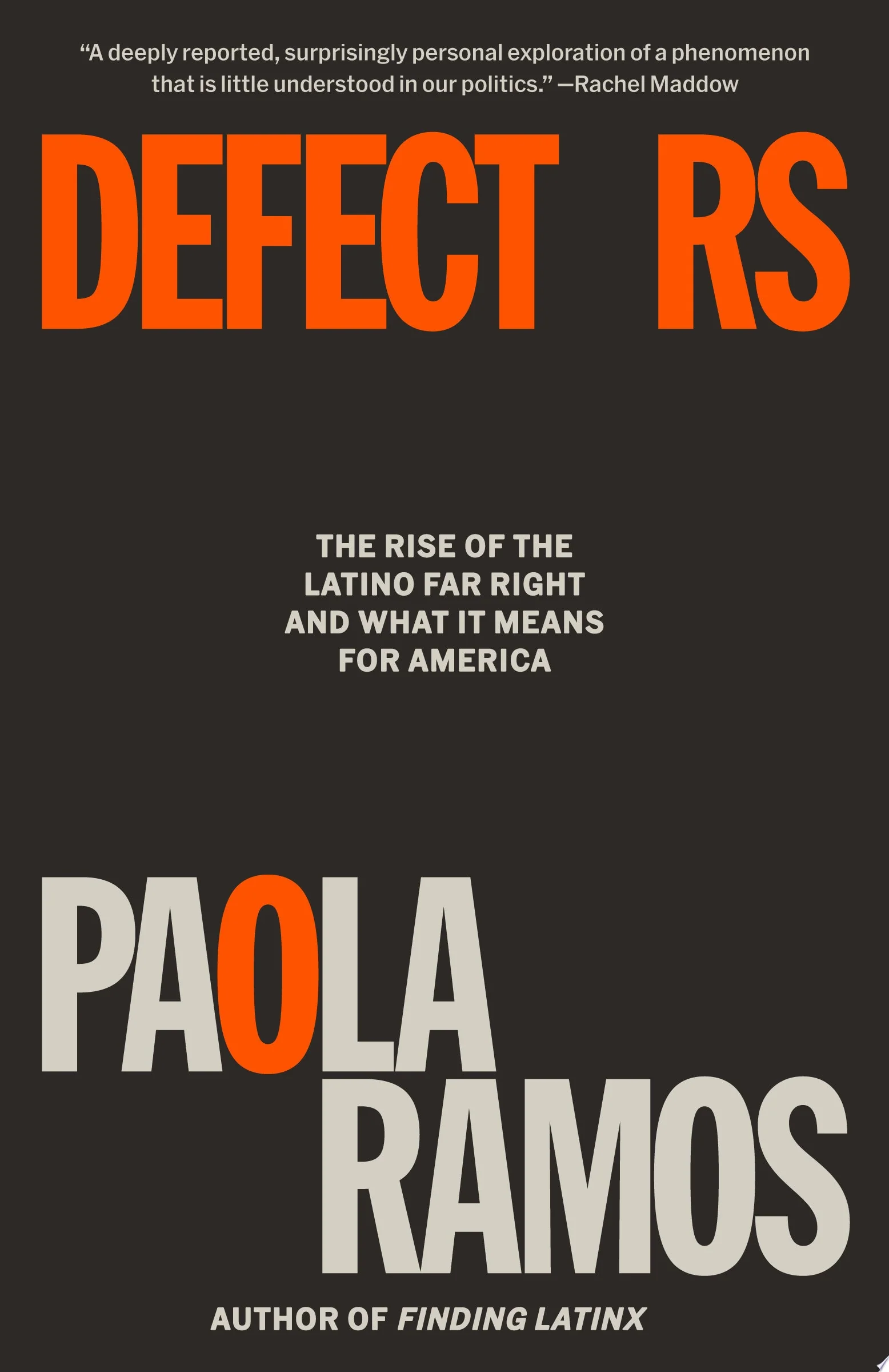 Defectors The Rise of the Latino Far Right and What It Means for America