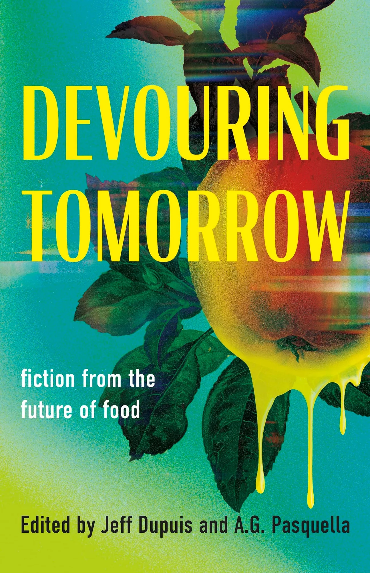 Devouring Tomorrow Fiction from the Future of Food