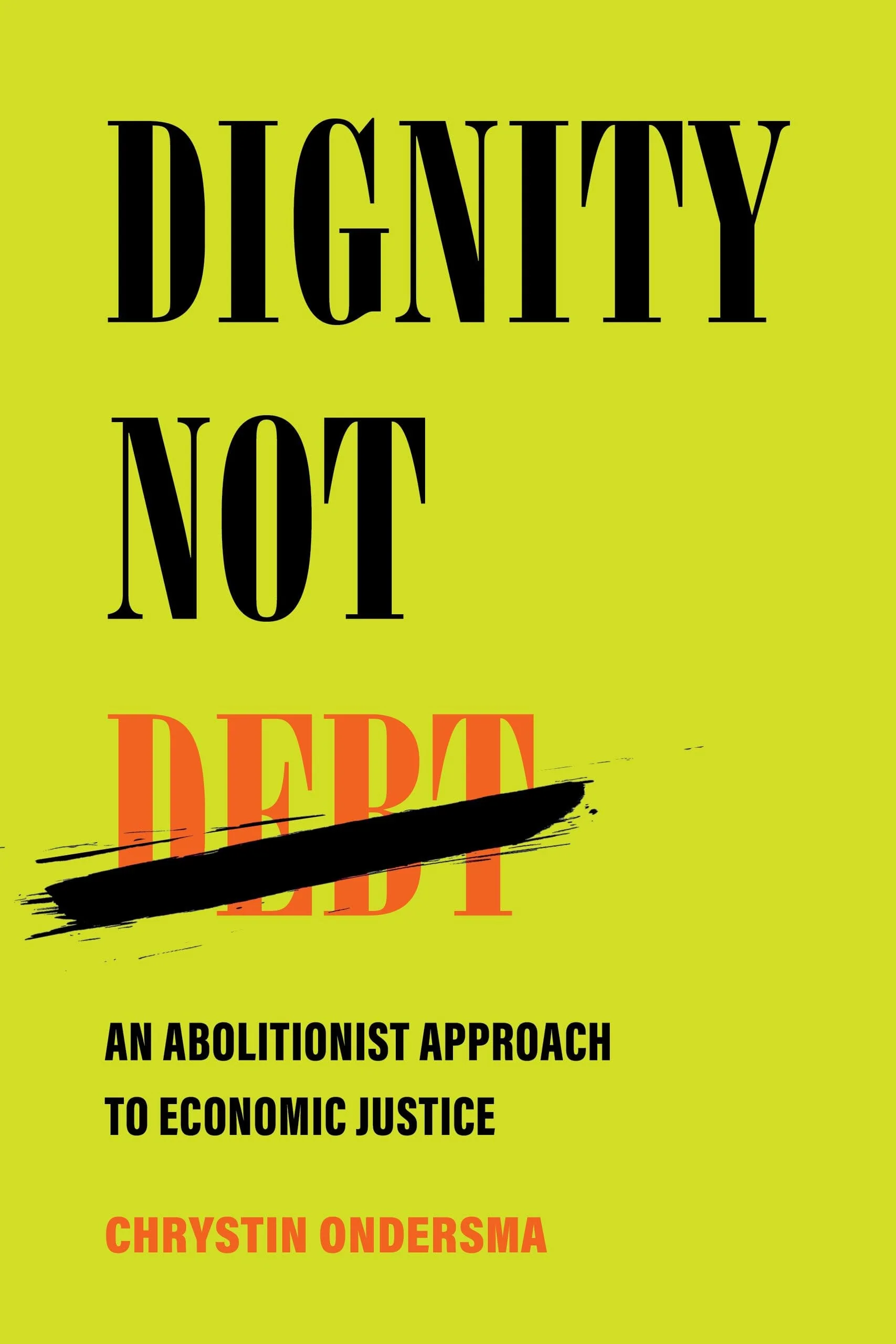 Dignity Not Debt An Abolitionist Approach to Economic Justice