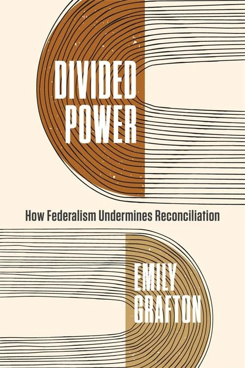 Divided Power How Federalism Undermines Reconciliation