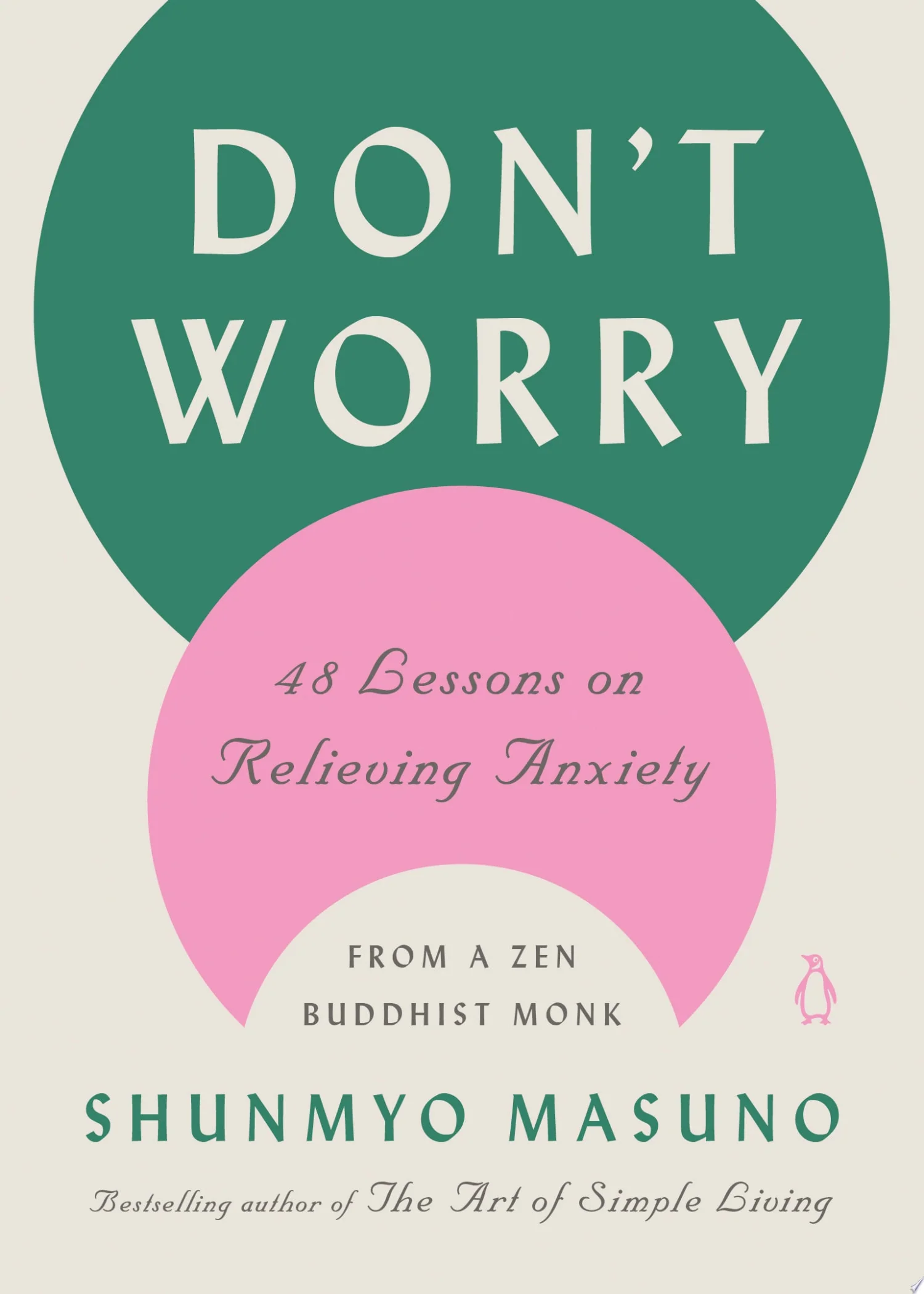 Don't Worry 48 Lessons on Relieving Anxiety from a Zen Buddhist Monk
