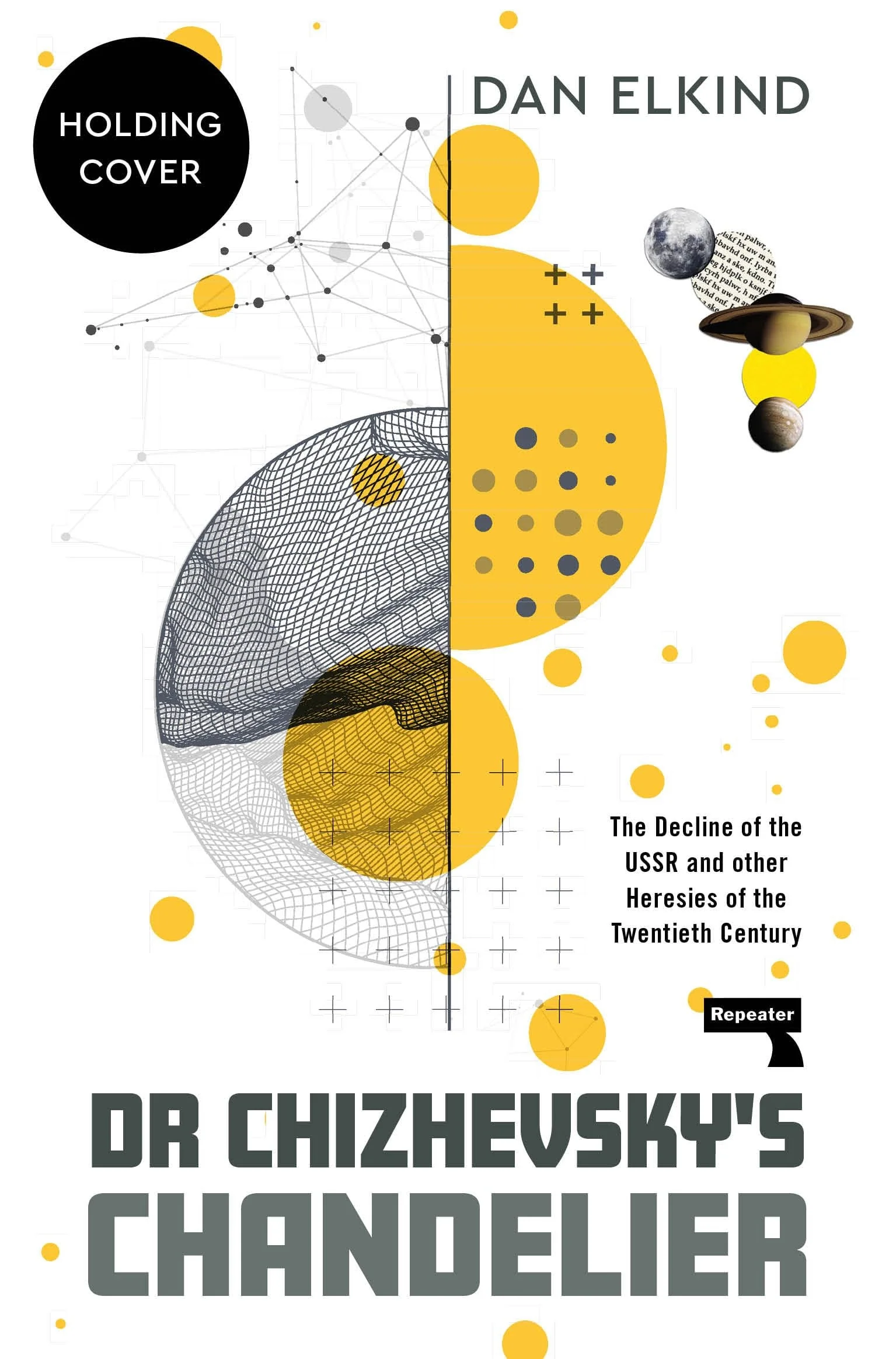 Dr Chizhevsky's Chandelier The Decline of the USSR and other Heresies of the Twentieth Century