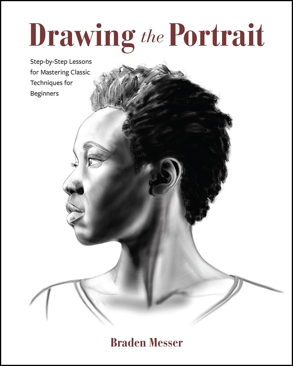 Drawing the Portrait Step-By-Step Lessons for Mastering Classic Techniques for Beginners