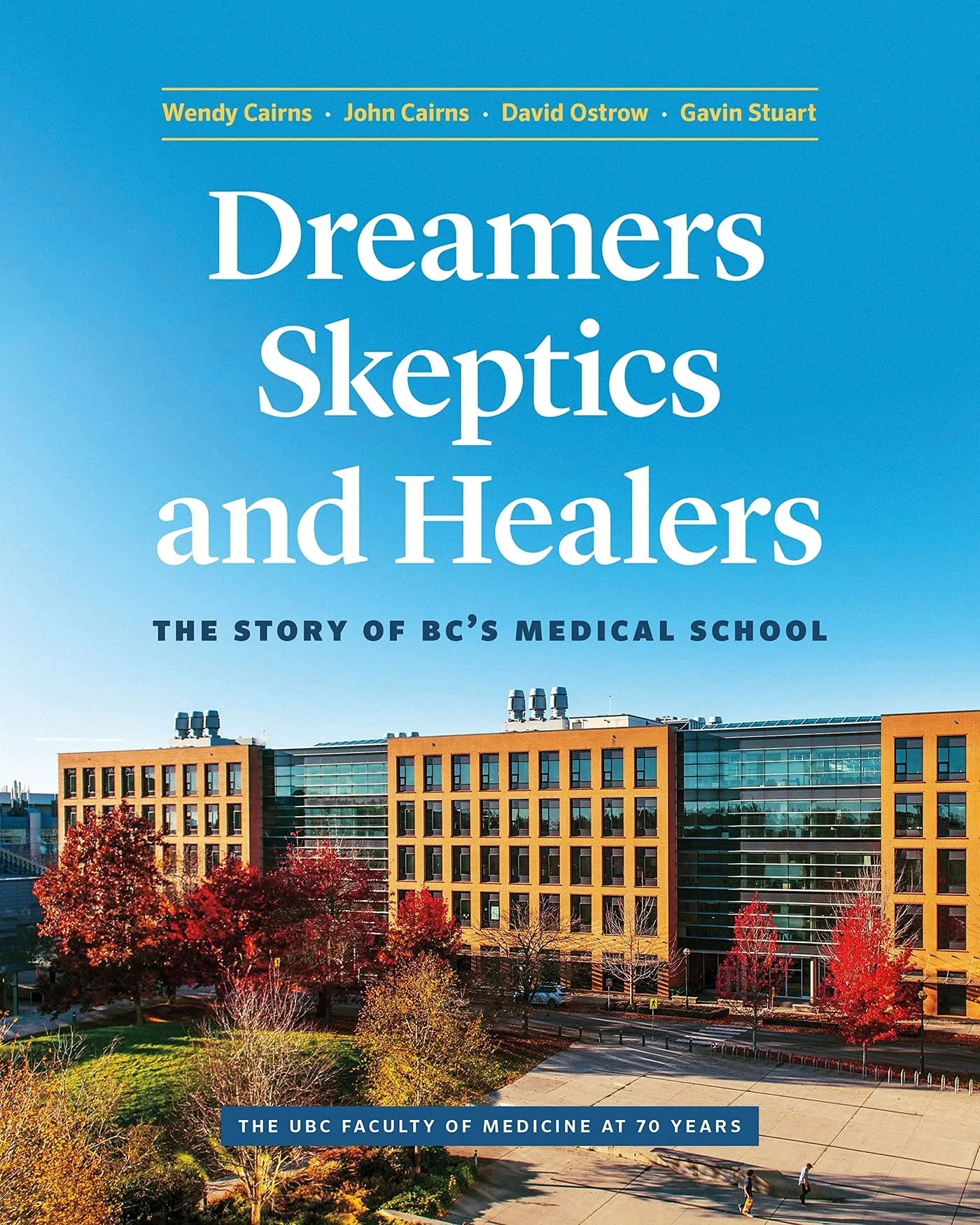 Dreamers, Skeptics, and Healers The Story of BC’s Medical School