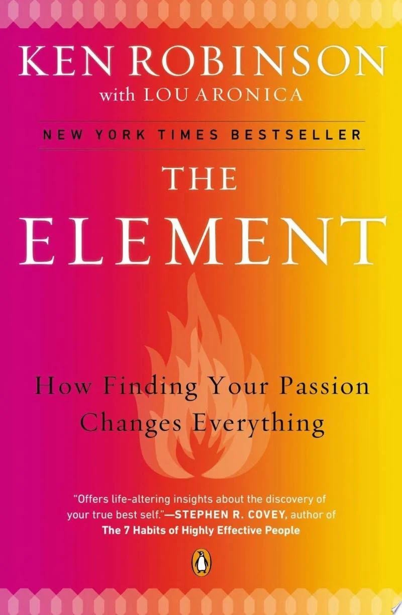 The Element How Finding Your Passion Changes Everything