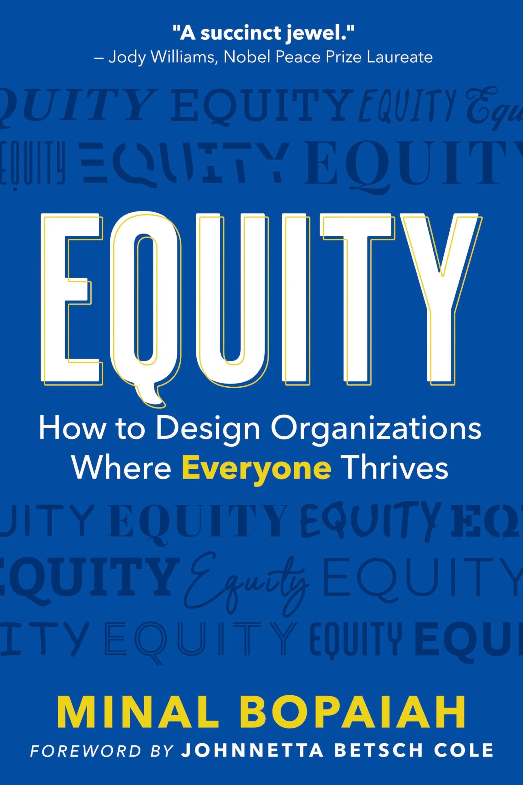 Equity How to Design Organizations Where Everyone Thrives