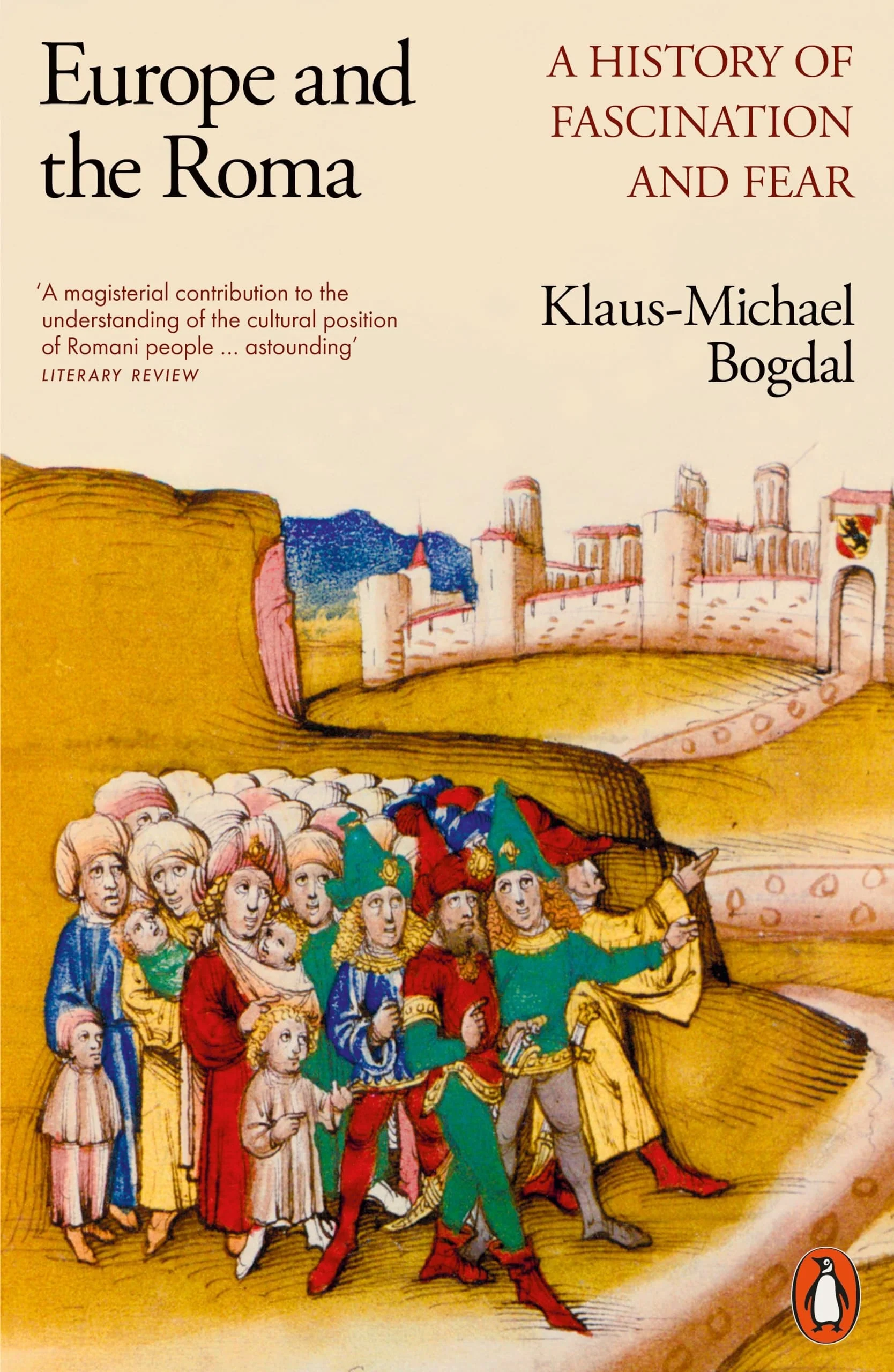 Europe and the Roma A History of Fascination and Fear