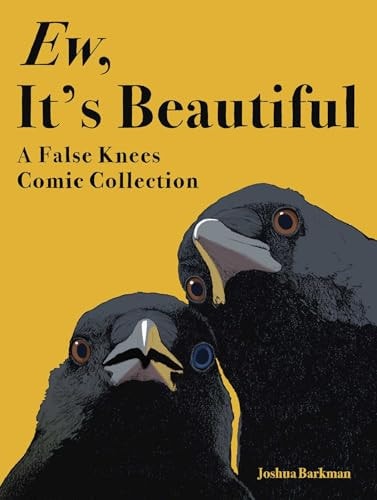 Ew, It's Beautiful A False Knees Comic Collection