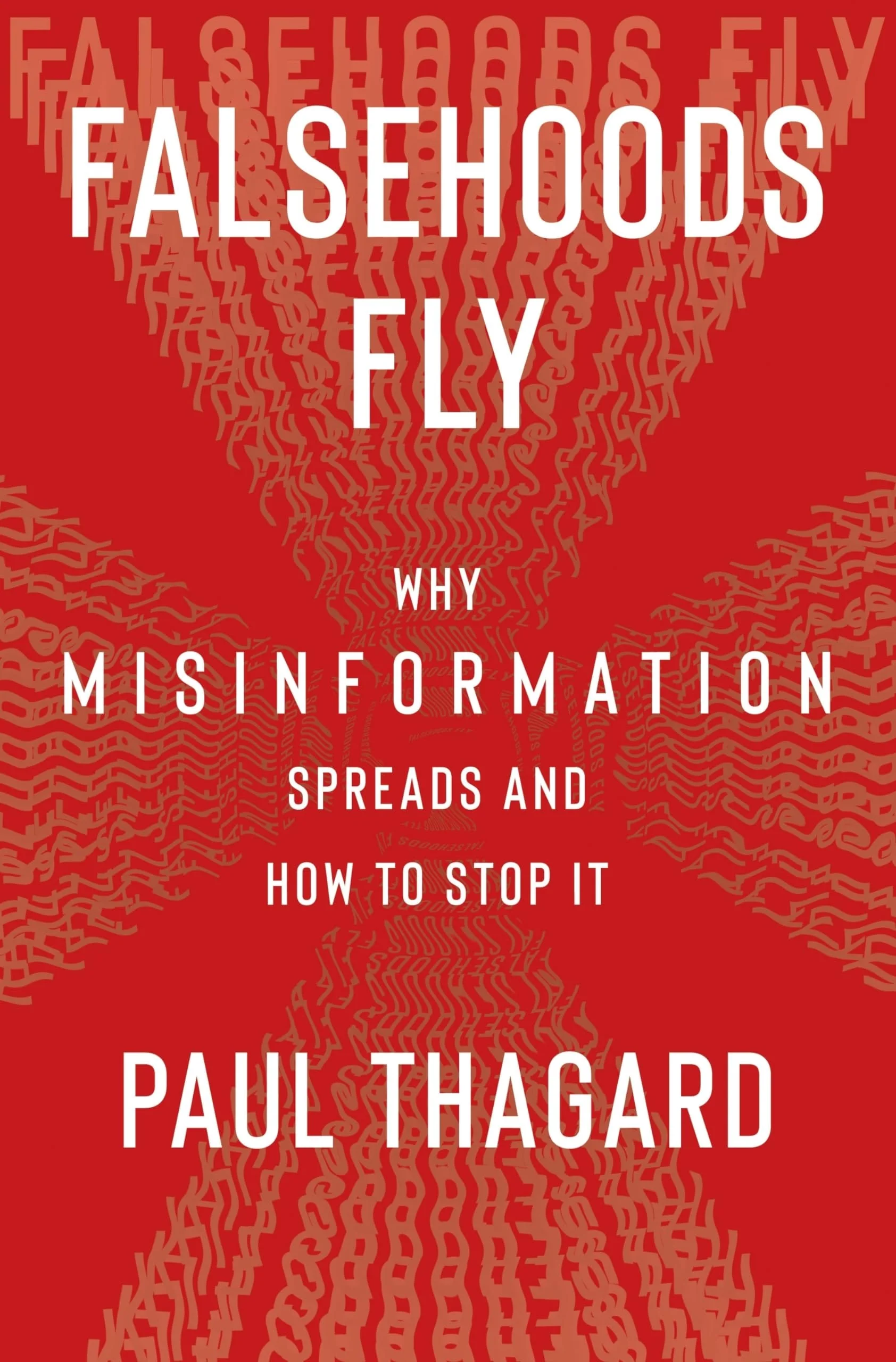 Falsehoods Fly Why Misinformation Spreads and How to Stop It