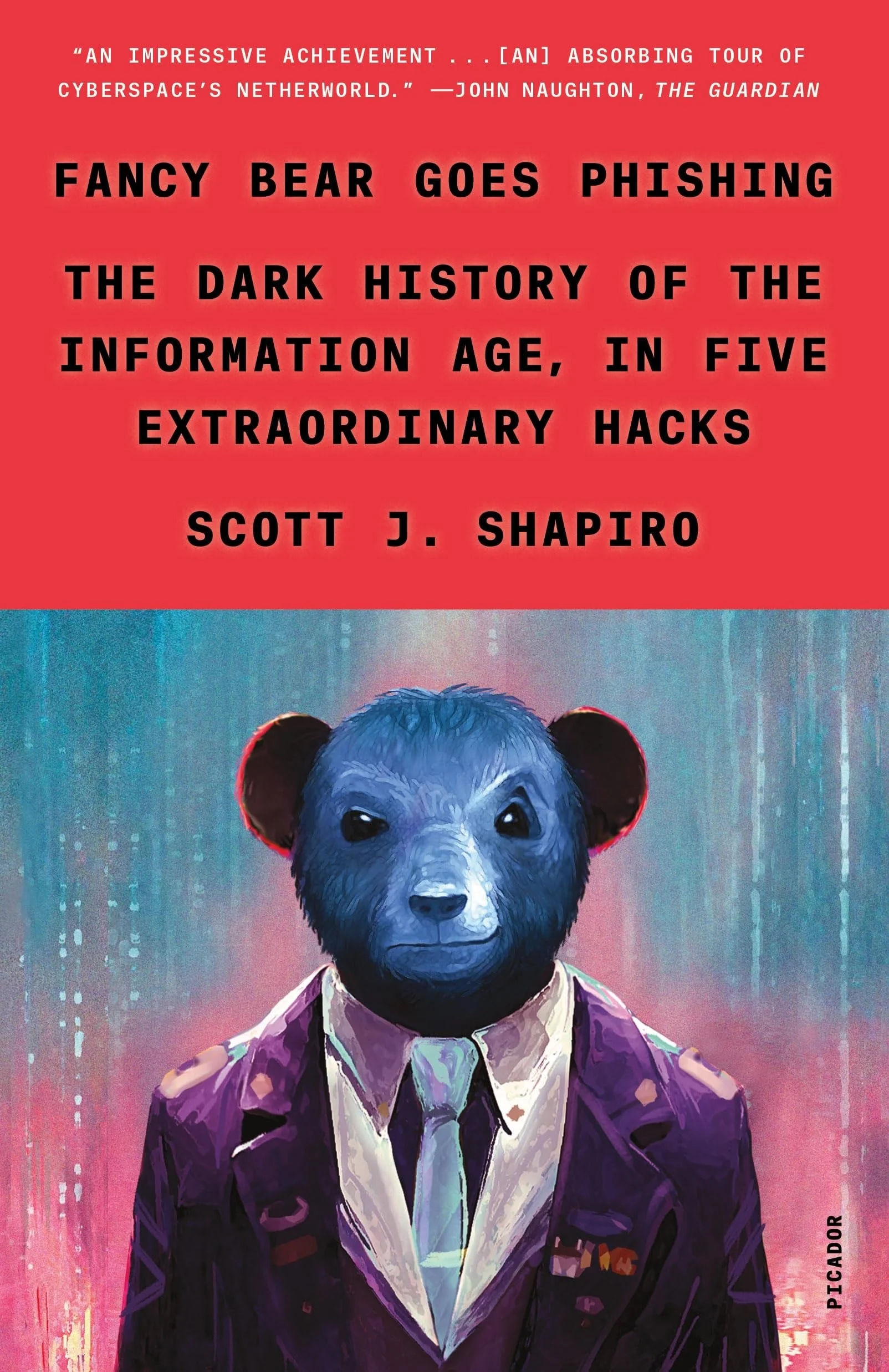 Fancy Bear Goes Phishing The Dark History of the Information Age, in Five Extraordinary Hacks